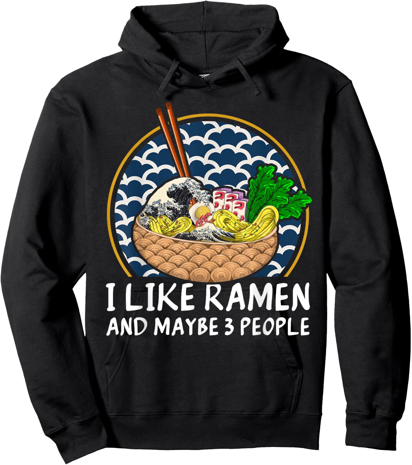 I Like Ramen And Maybe 3 People Funny Anime Noodles Ramen Hoodie - Hoodie | Black