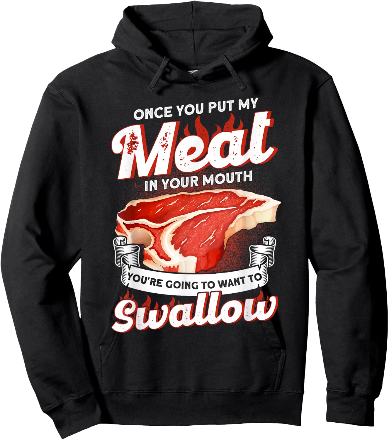 Once You Put Meat In Your Mouth You're Going Want To Swallow Hoodie - Hoodie | Black