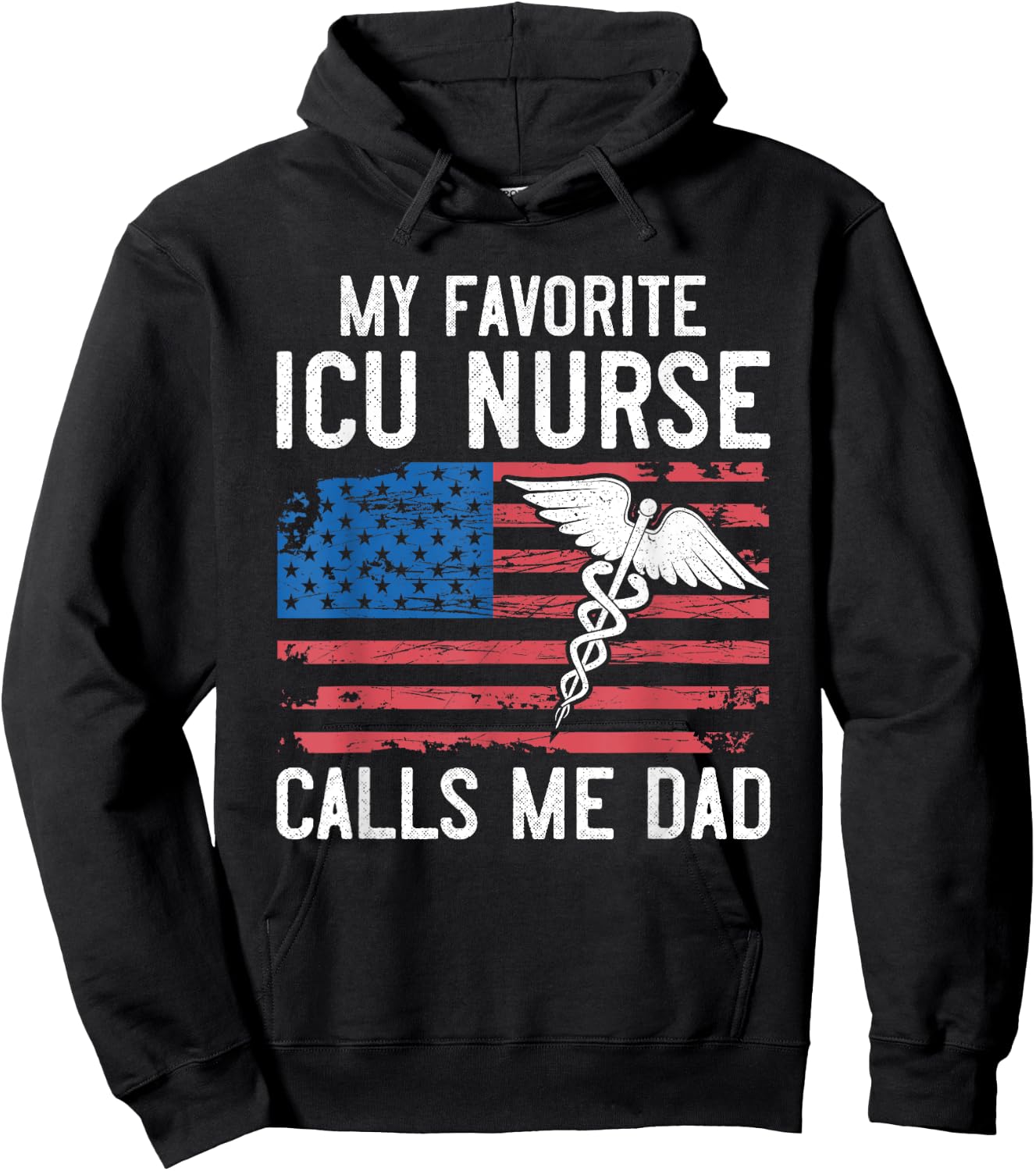 ICU Nurse My Favorite ICU Nurse Calls Me Dad Fathers Day Hoodie - Hoodie | Black