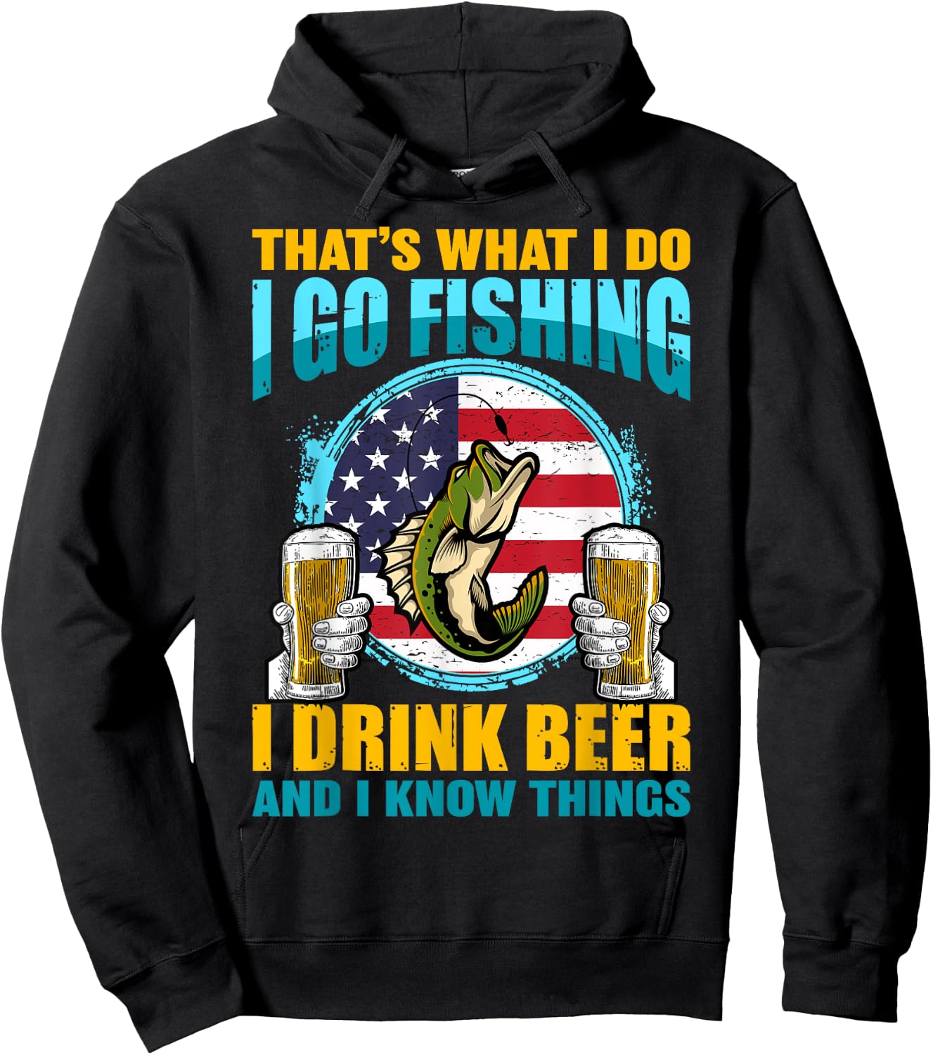 That's What I Do I Go Fishing I Drink Beer And I know Things Hoodie - Hoodie | Black