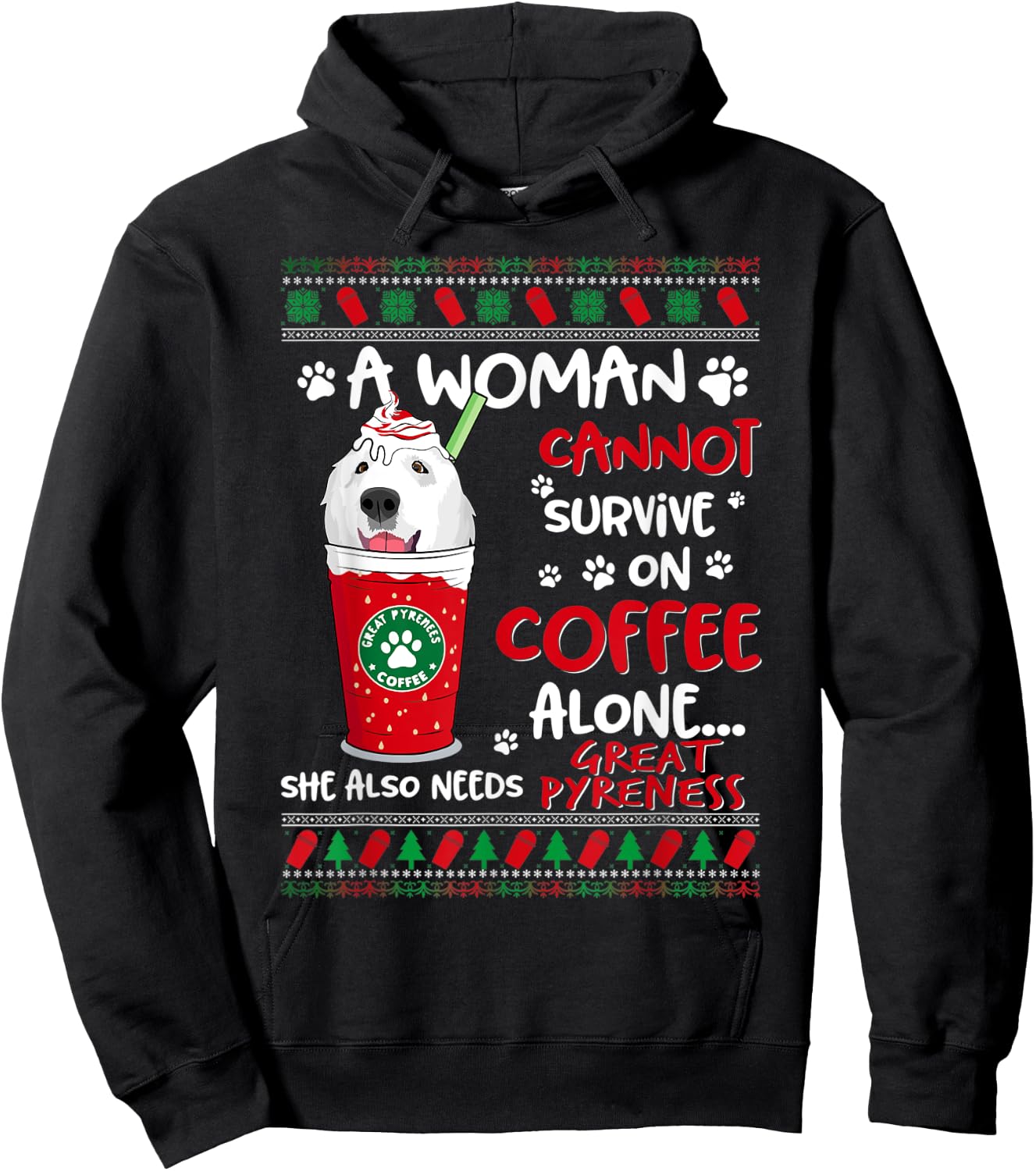 A Woman Cannot Survive On Coffee Alone Great Pyrenees Xmas Hoodie - Hoodie | Black