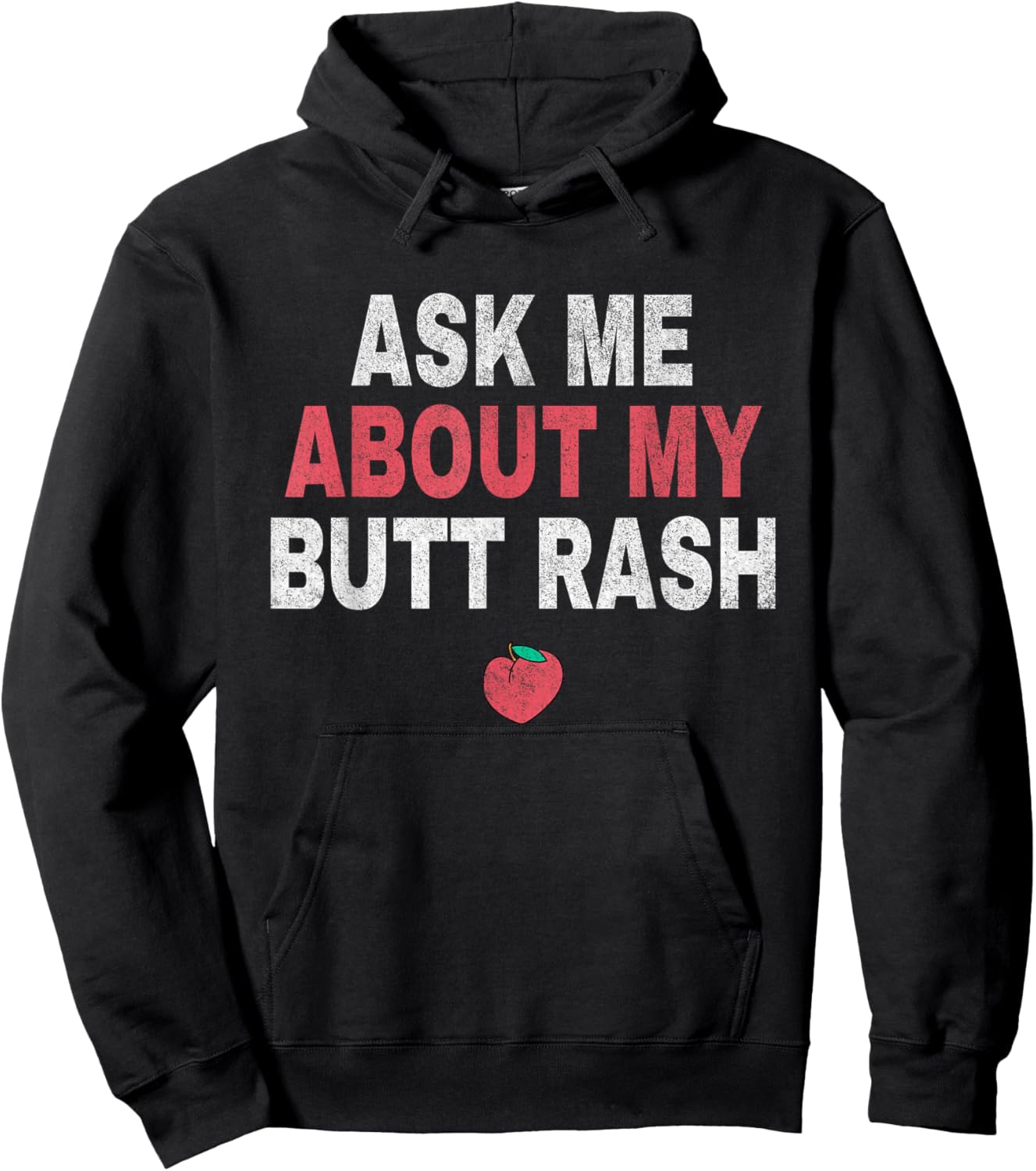 Funny Ask Me About My Butt Rash Embarrassing Hoodie - Hoodie | Black