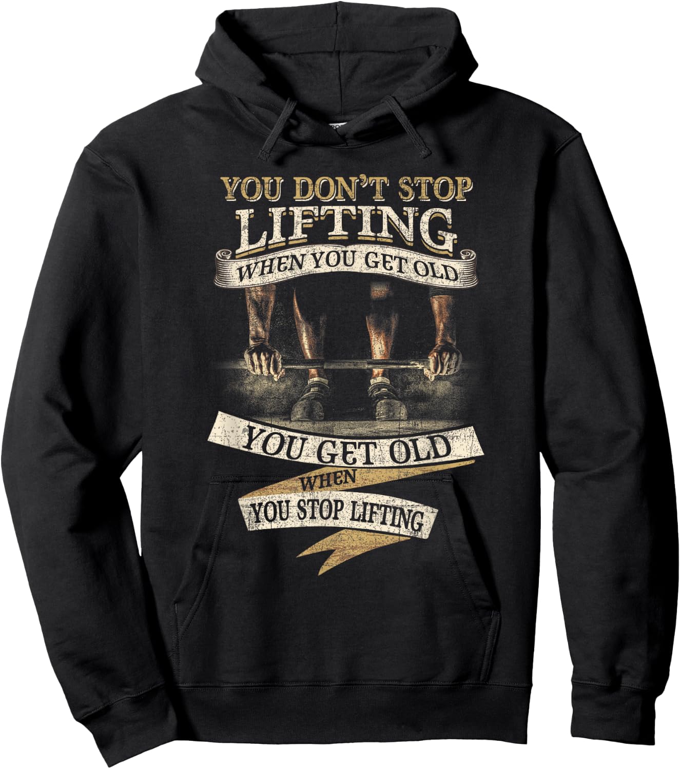 You Don't Stop Lifting When You Get Old Funny Weightlifting Hoodie - Hoodie | Black
