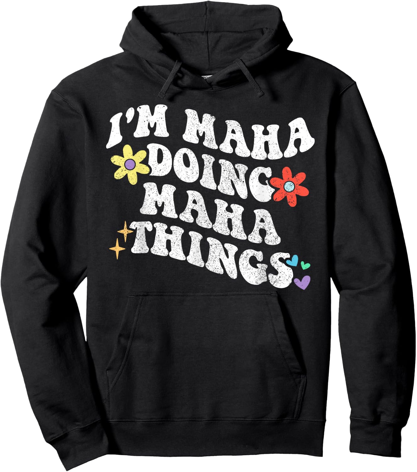 Retro Groovy Im MAHA Doing MAHA Things Funny Mother's Day Hoodie - Hoodie | Black