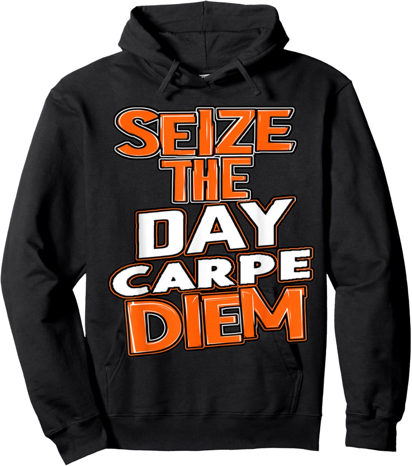 Seize the Day Carpe Diem Be Bold Opportunity Life Gives You Hoodie - Hoodie | Black