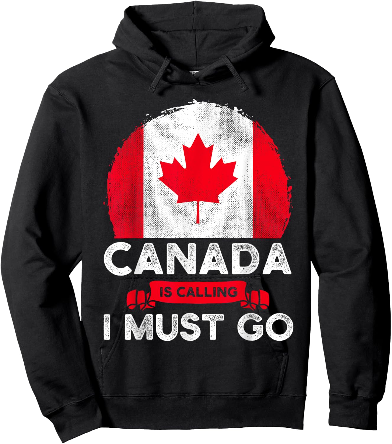 Canada Is Calling And I Must Go Canadian Flag Maple Leaf Hoodie - Hoodie | Black