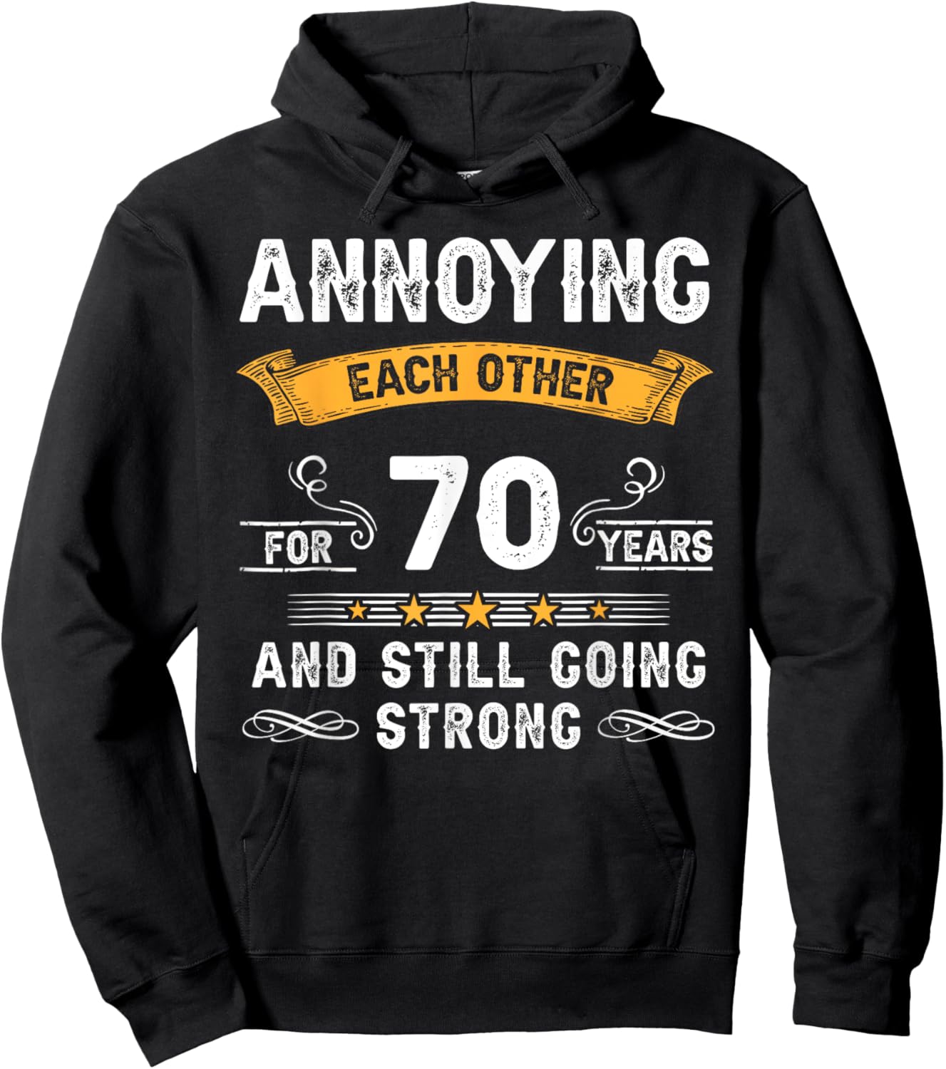 Annoying Each Other For 70 Years 70th Wedding Anniversary Hoodie - Hoodie | Black