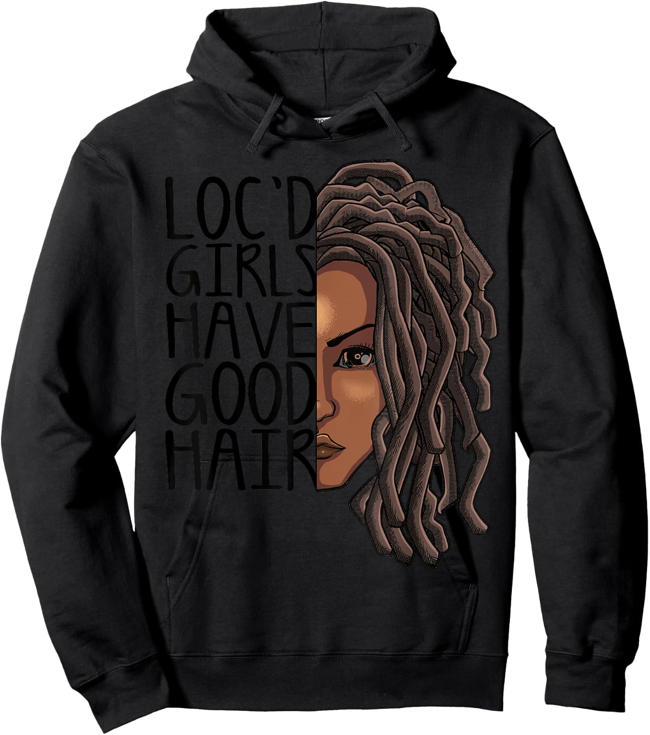 Funny Loc Hair Gift Women Cool Loc'd Girls Have Good Hair Hoodie - Hoodie | Black