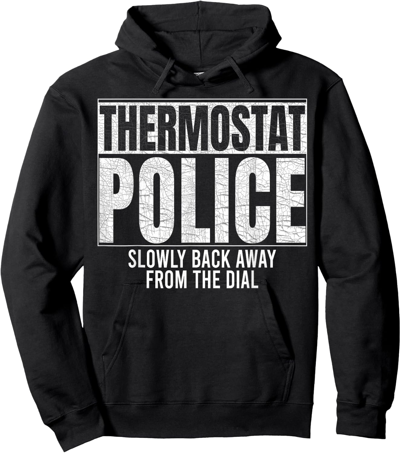 Thermostat Police Slowly Back Away from the Dial Funny Cop Hoodie - Hoodie | Black