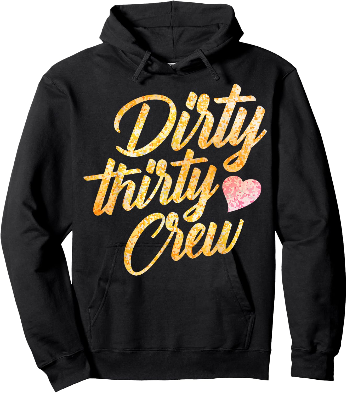 Best Dirty Thirty Crew Gift Cute Matching 30th Birthday Team Hoodie - Hoodie | Black
