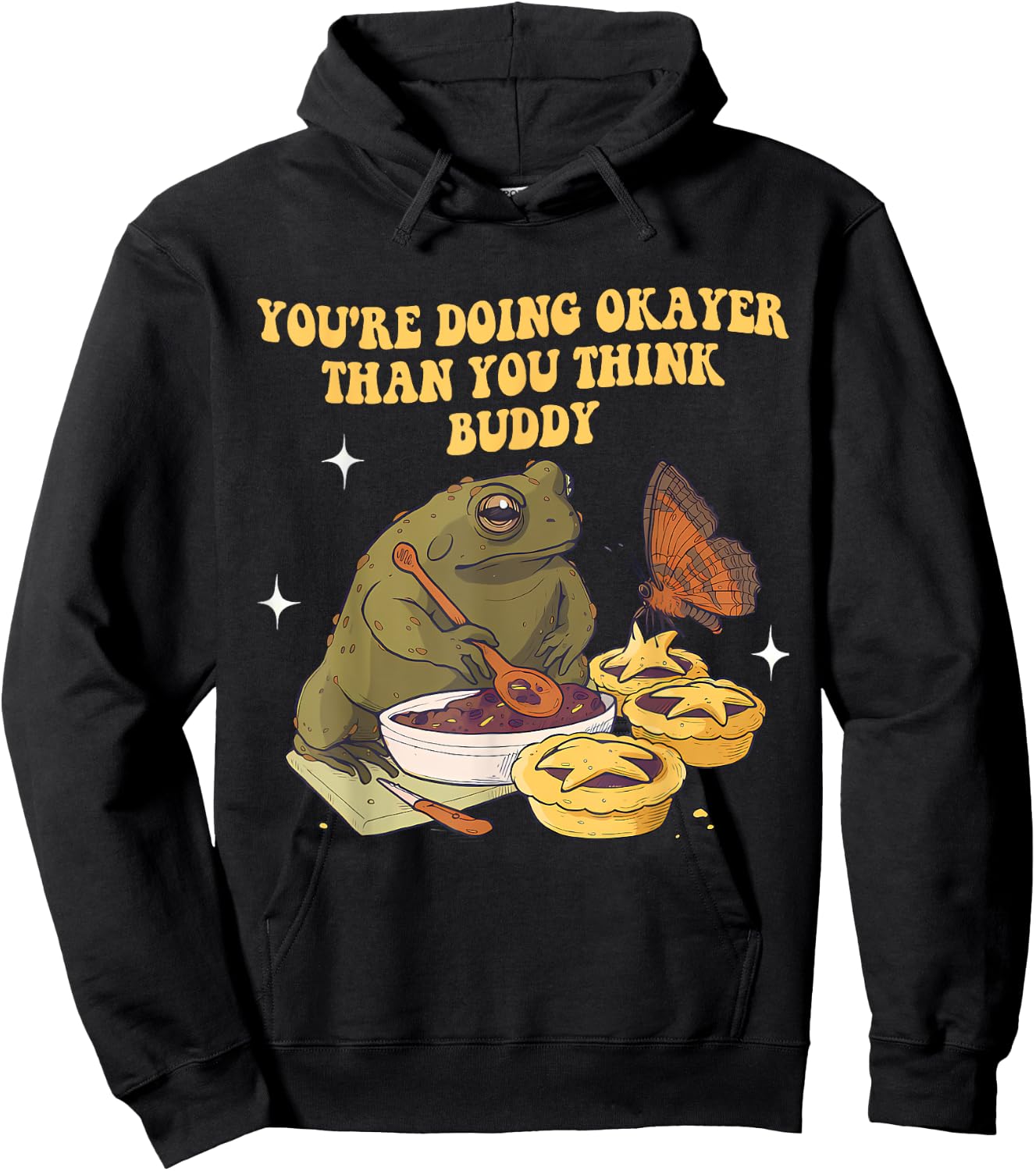 You're Doing Okayer Than You Think Buddy Frog Apparel Hoodie - Hoodie | Black