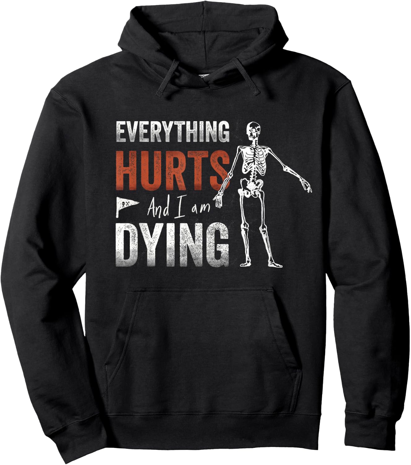 Everything Hurts and I'm Dying - Workout funny Skeleton Gym Hoodie - Hoodie | Black