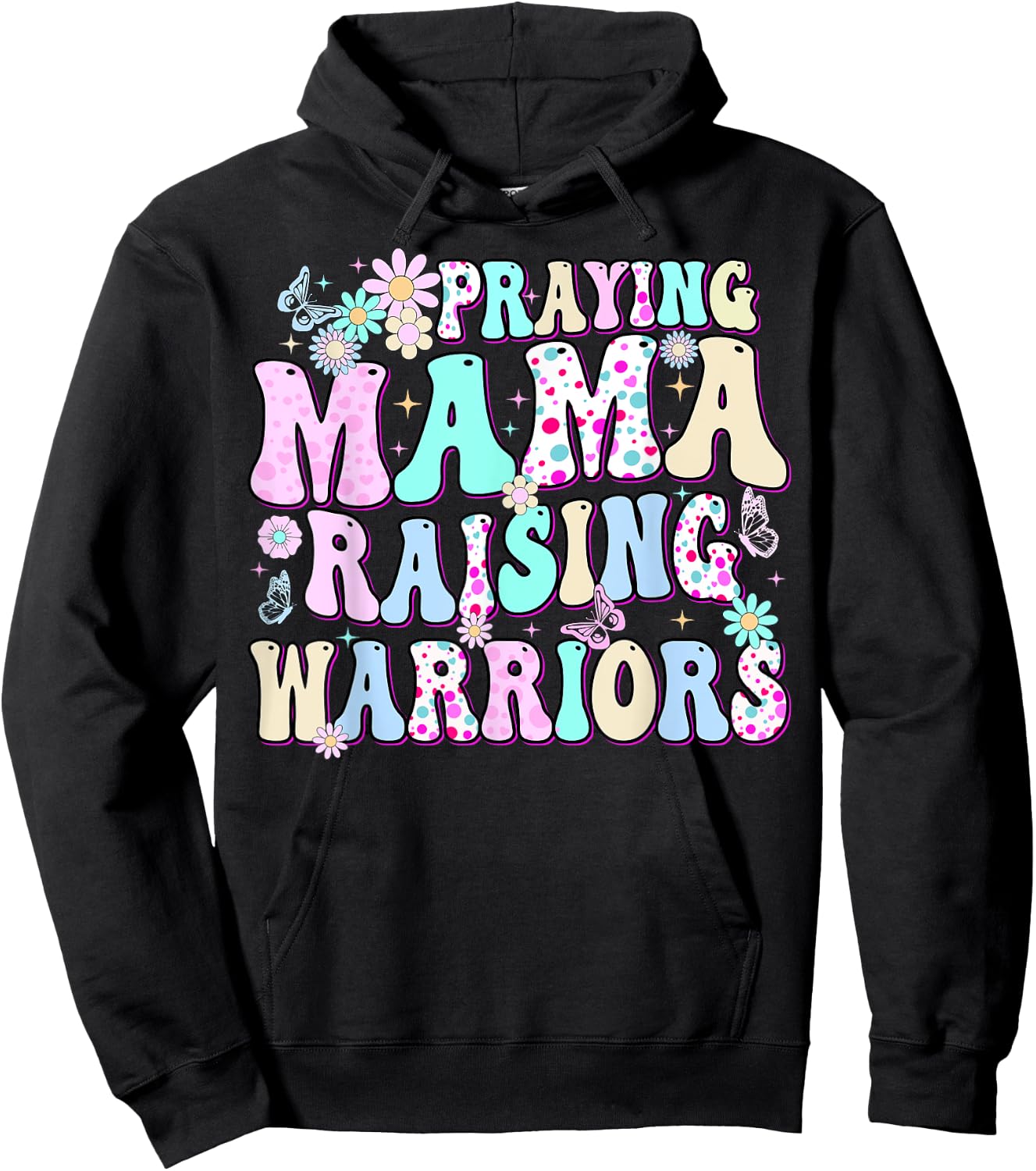 Praying Mama Raising Warriors Happy Christian Mother’s Day Hoodie - Hoodie | Black