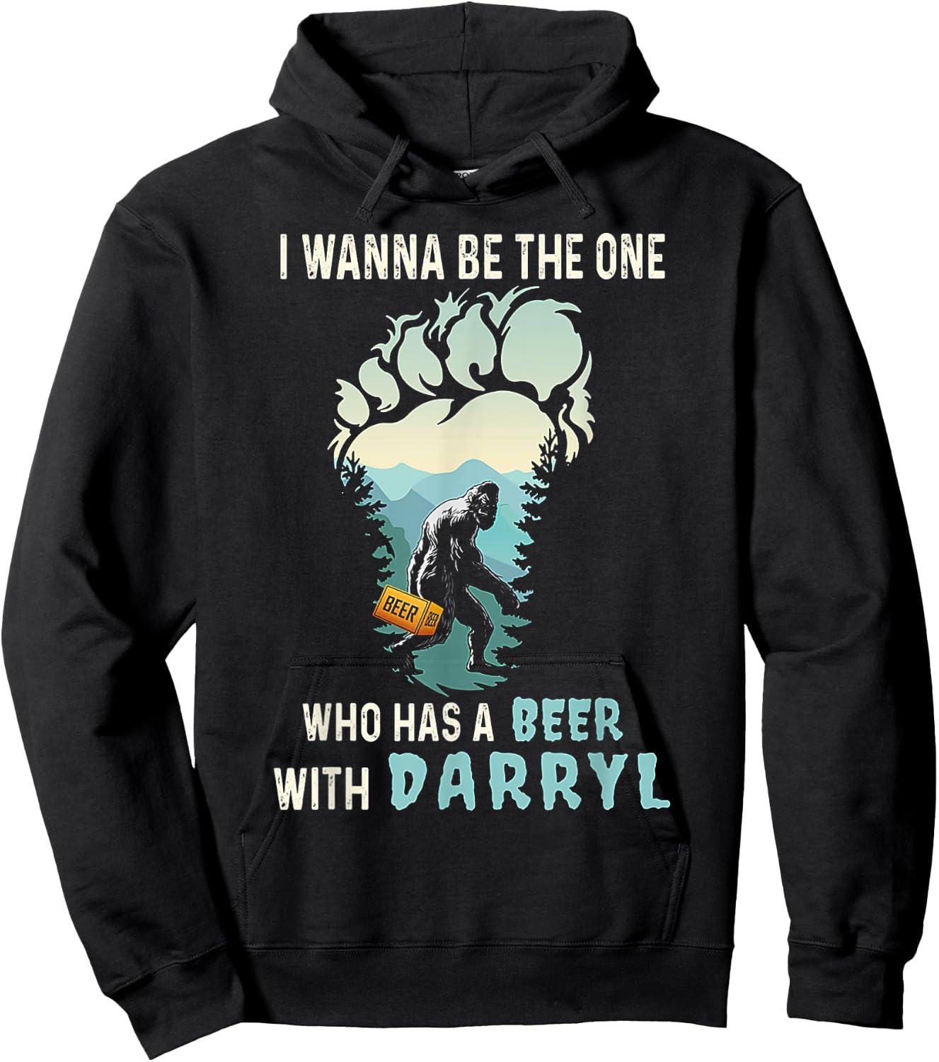 I Wanna Be The One Who Has A Beer With Darryl Funny Bigfoot Hoodie - Hoodie | Black