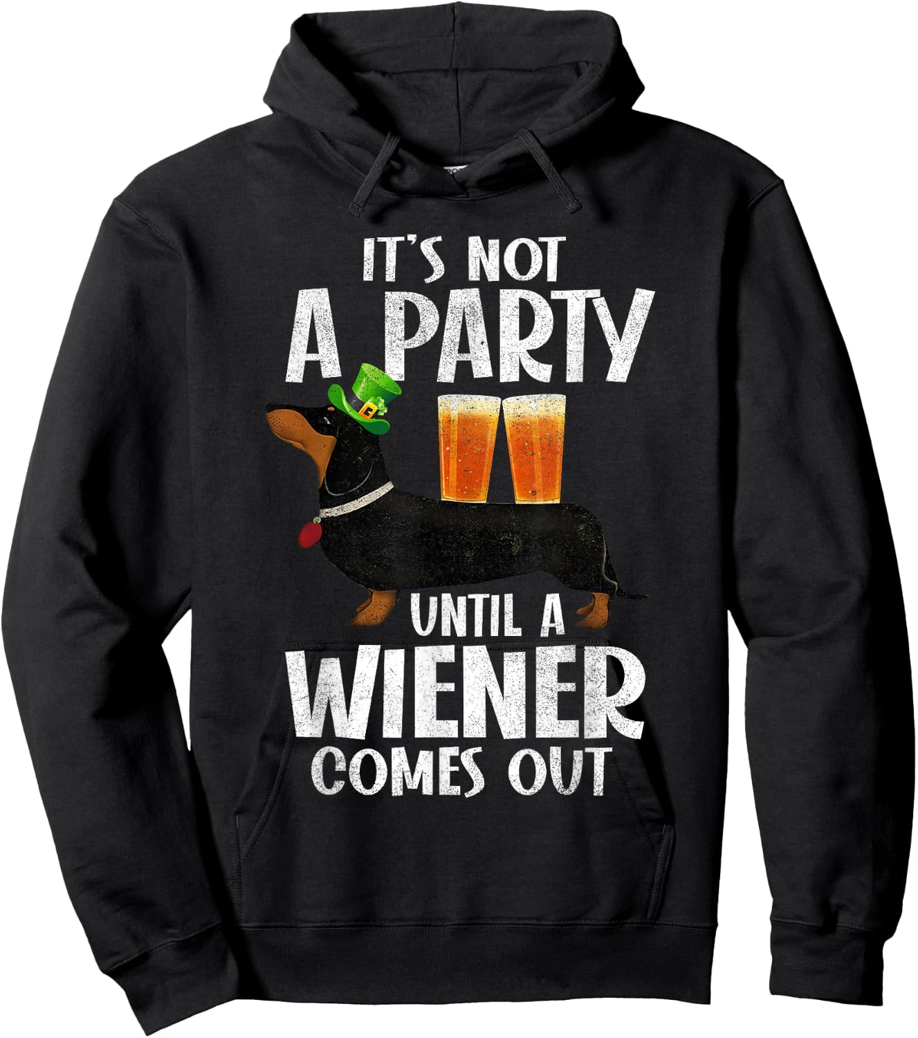Dachshund St Patricks Day Not Party Until Wiener Comes Out Hoodie - Hoodie | Black