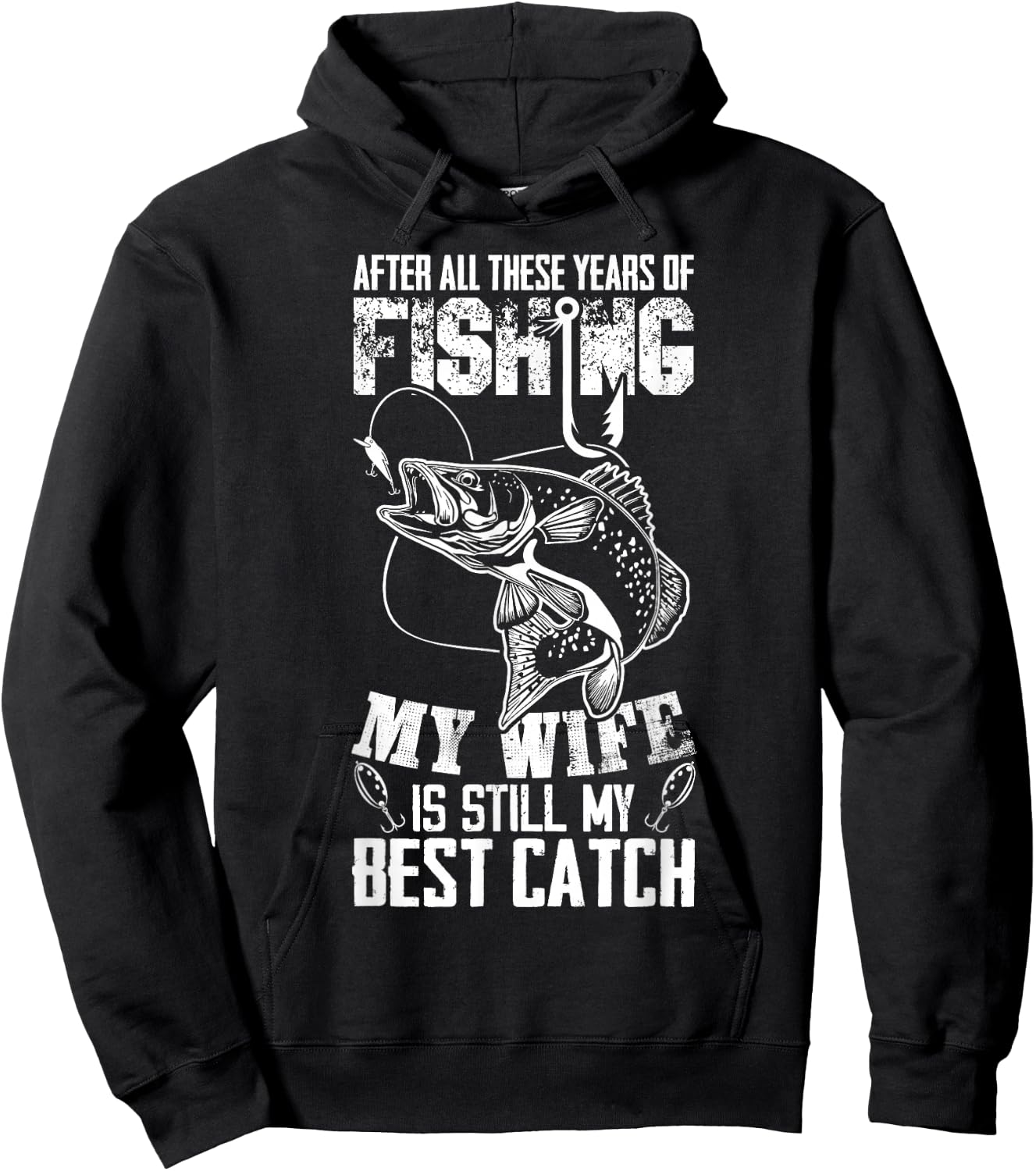 After All These Years Of Fishing My Wife Is Still Best Catch Hoodie - Hoodie | Black
