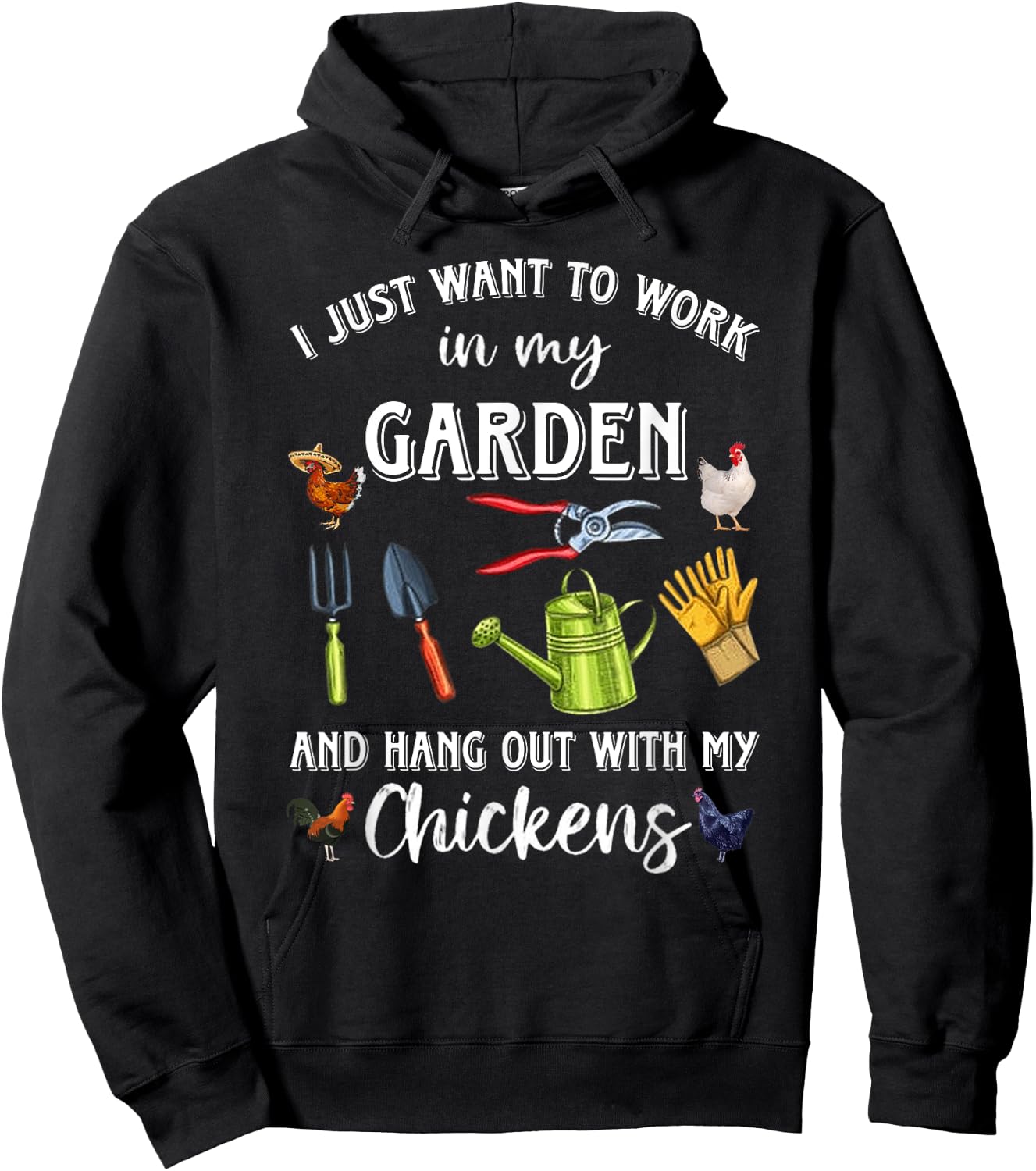 I Just Want To Work In My Garden And Hang Out Chicken Hoodie - Hoodie | Black