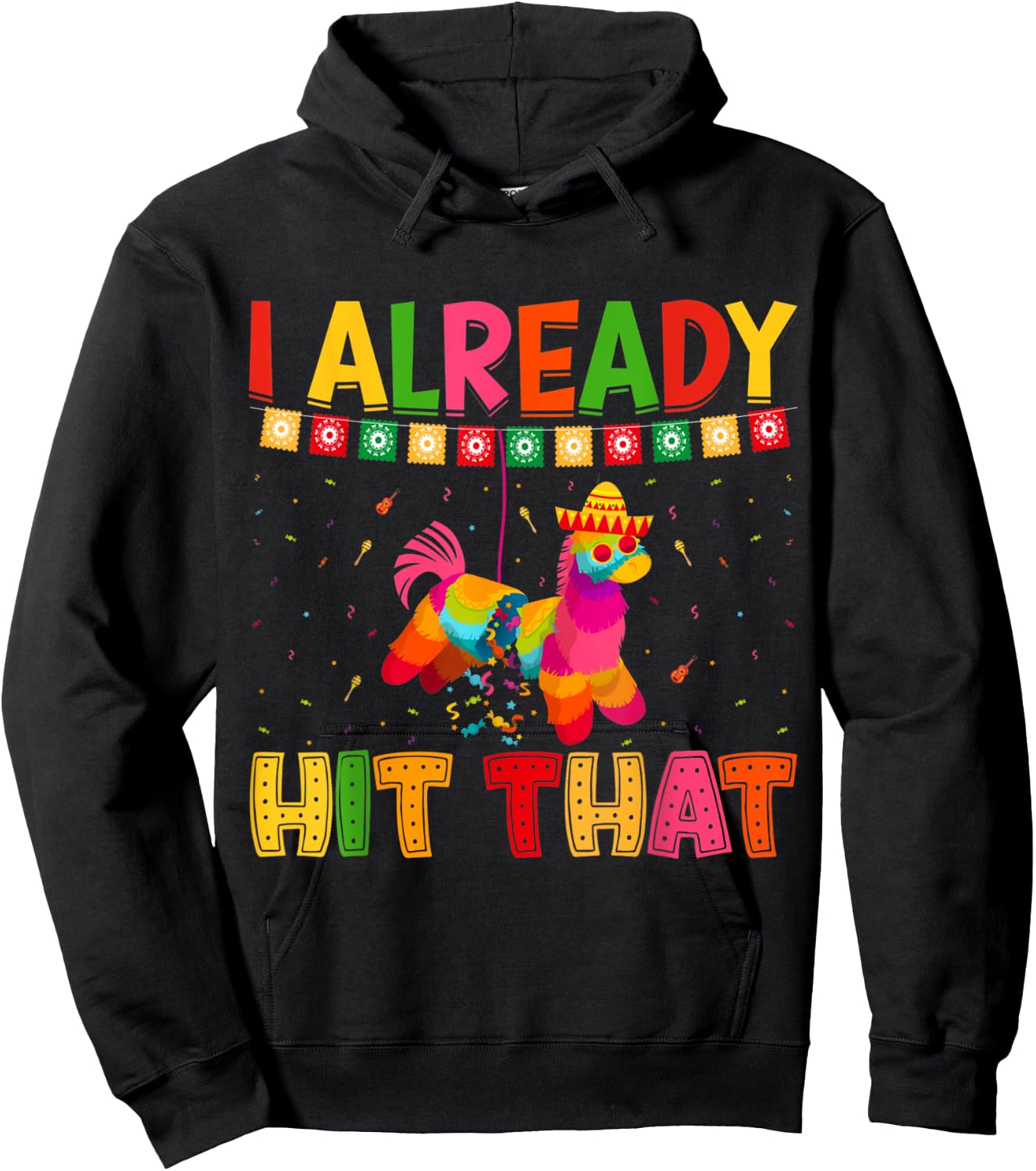 Funny Cinco De Mayo Cute Pinata I Already Hit That Pinata Hoodie - Hoodie | Black