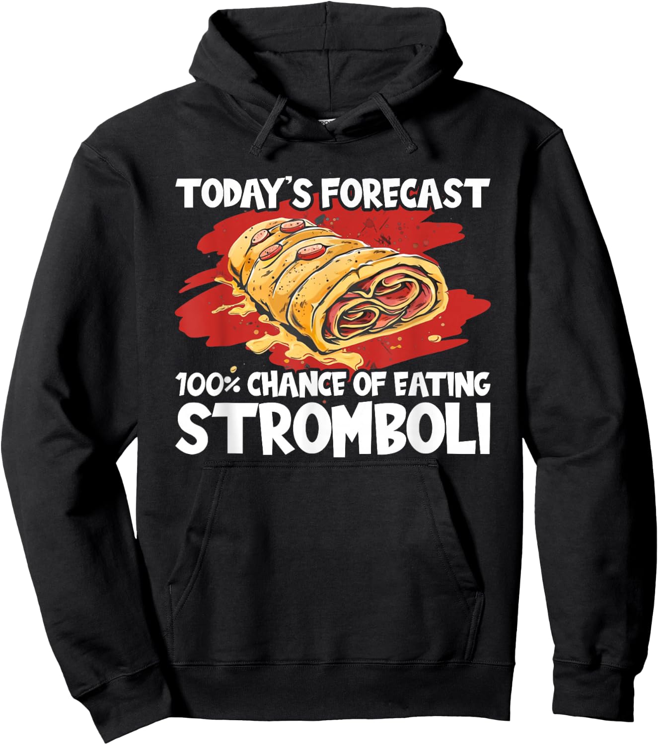 Stromboli Lover Street Chance Of Eating Rolled Pizza Hoodie - Hoodie | Black