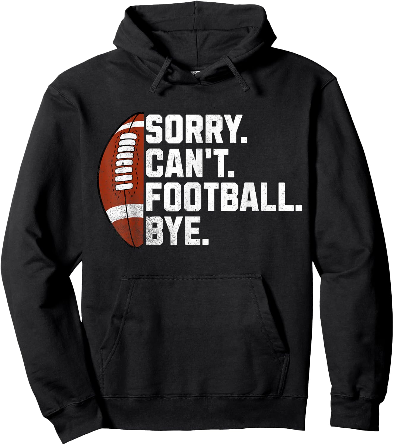 Sorry Cant Football Bye Boys Funny American Football Hoodie - Hoodie | Black