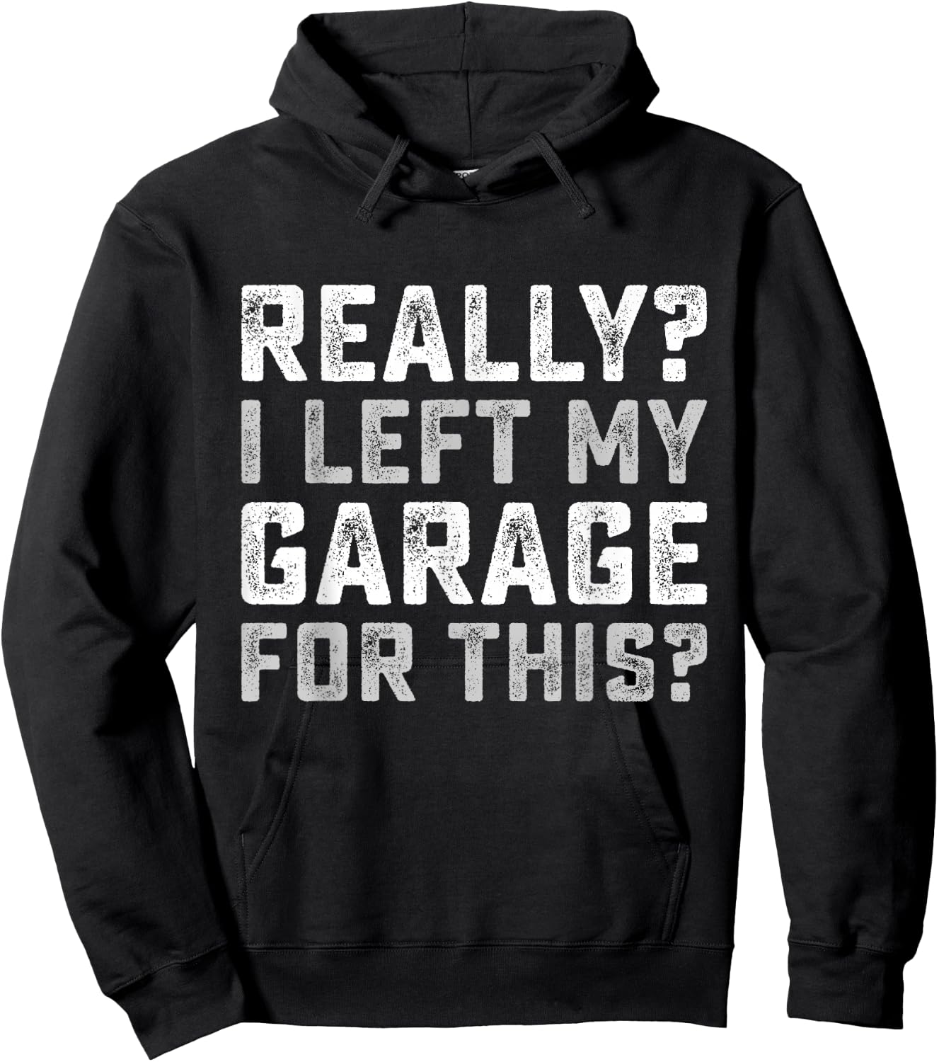 Really I Left My Garage For This Funny Car Guy Mechanic Men Hoodie - Hoodie | Black
