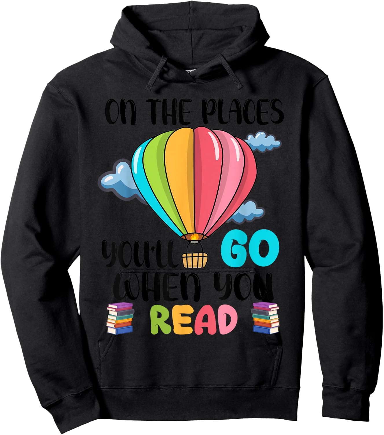 Oh The Places You’ll Go When You Read Book Lovers Hoodie - Hoodie | Black