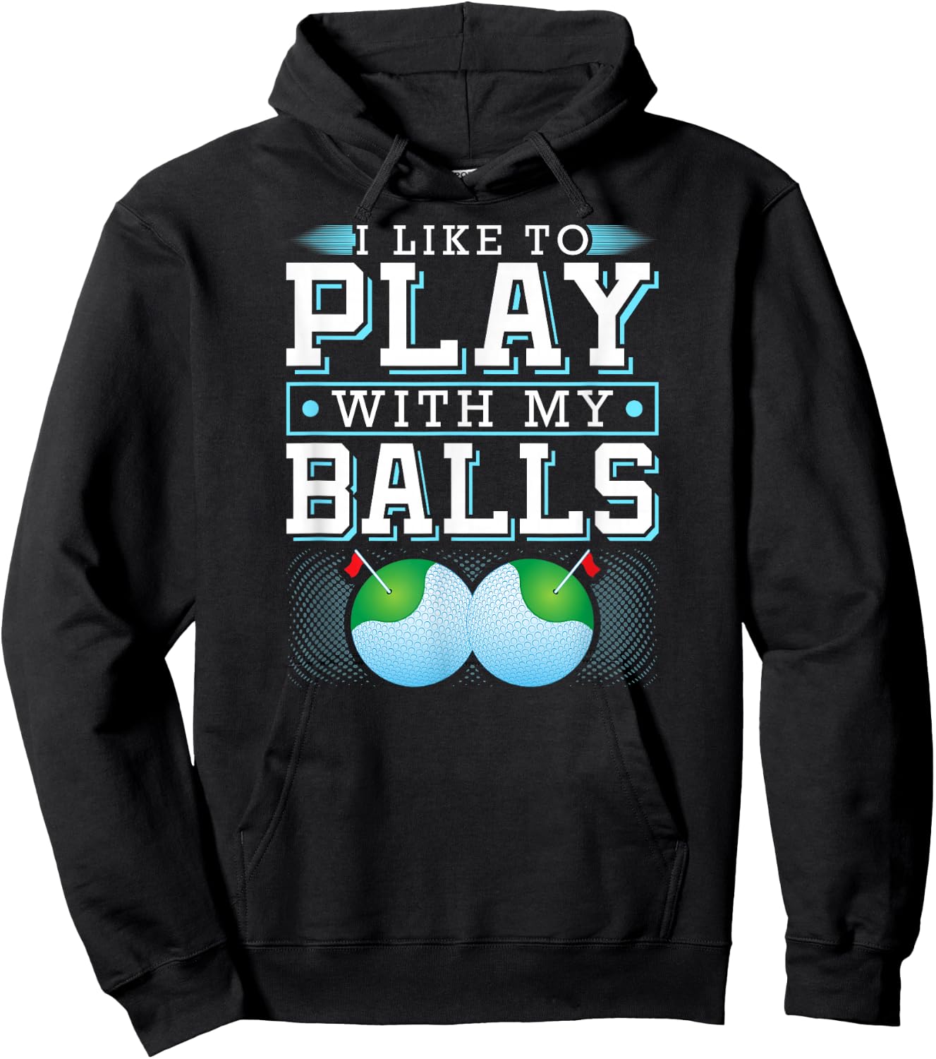 I Like To Play With My Balls Funny Golf Hoodie - Hoodie | Black
