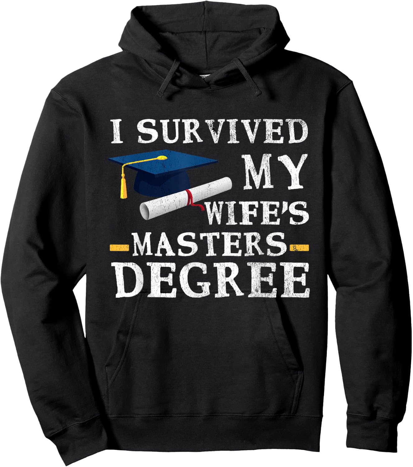 I Survived My Wifes Masters Degree Funny Graduation Hoodie - Hoodie | Black