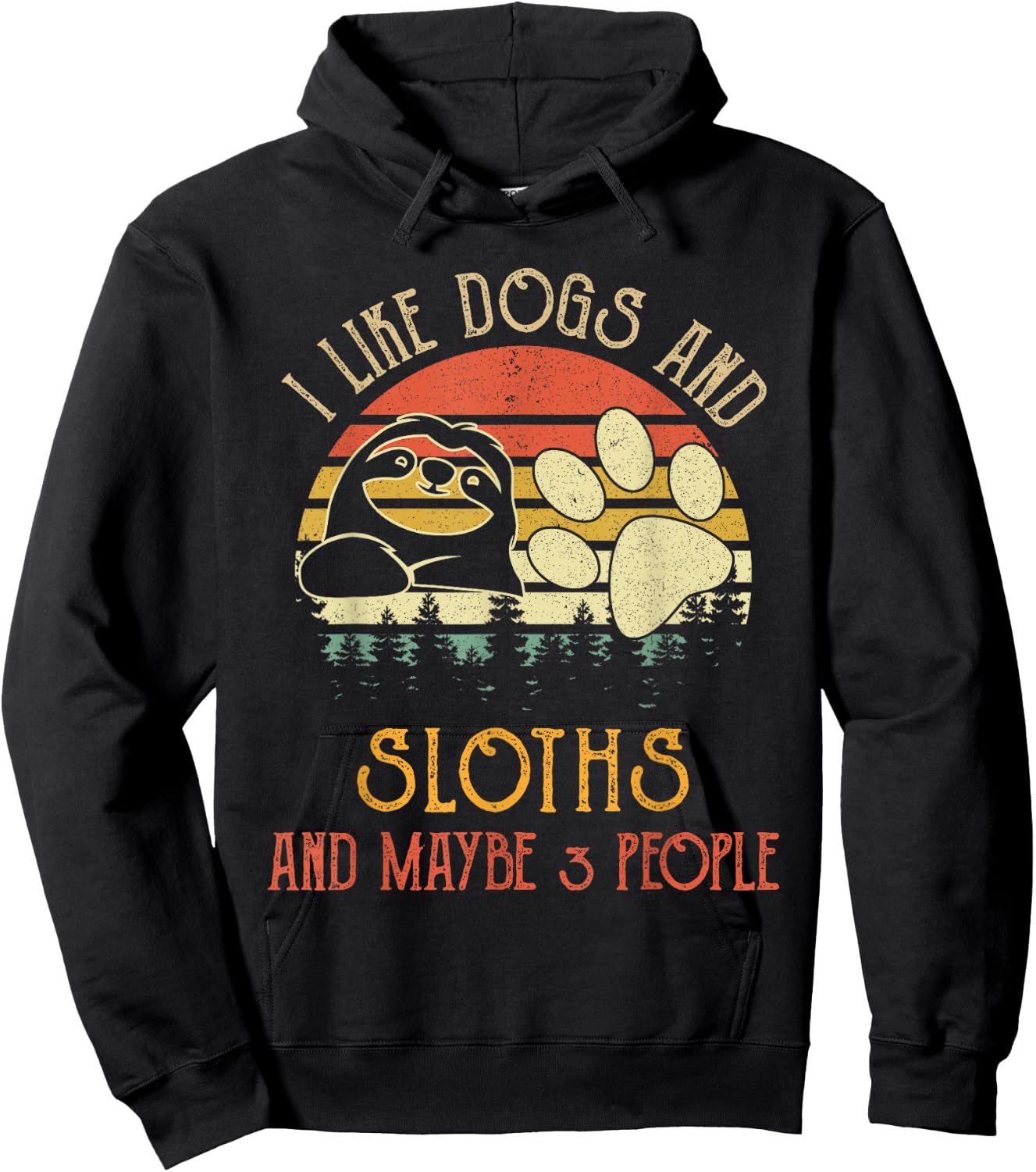 I Like Dogs And Sloths Maybe 3 People Gifts Hoodie - Hoodie | Black