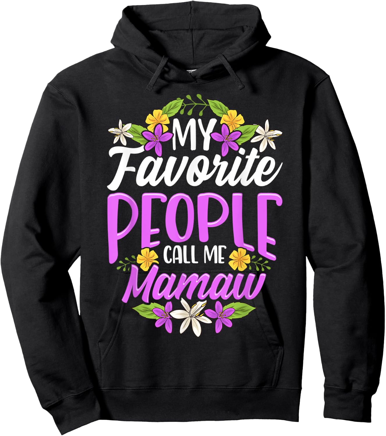My Favorite People Call Me Mamaw Floral Mothers Day Gifts Hoodie - Hoodie | Black