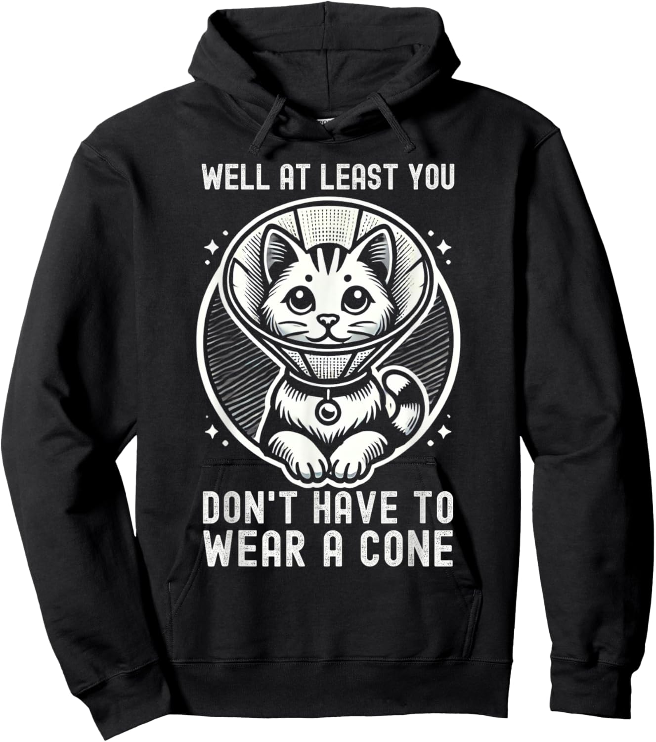 Well At Least You Don't Have To Wear A Cone Cute Cat Quote Hoodie - Hoodie | Black