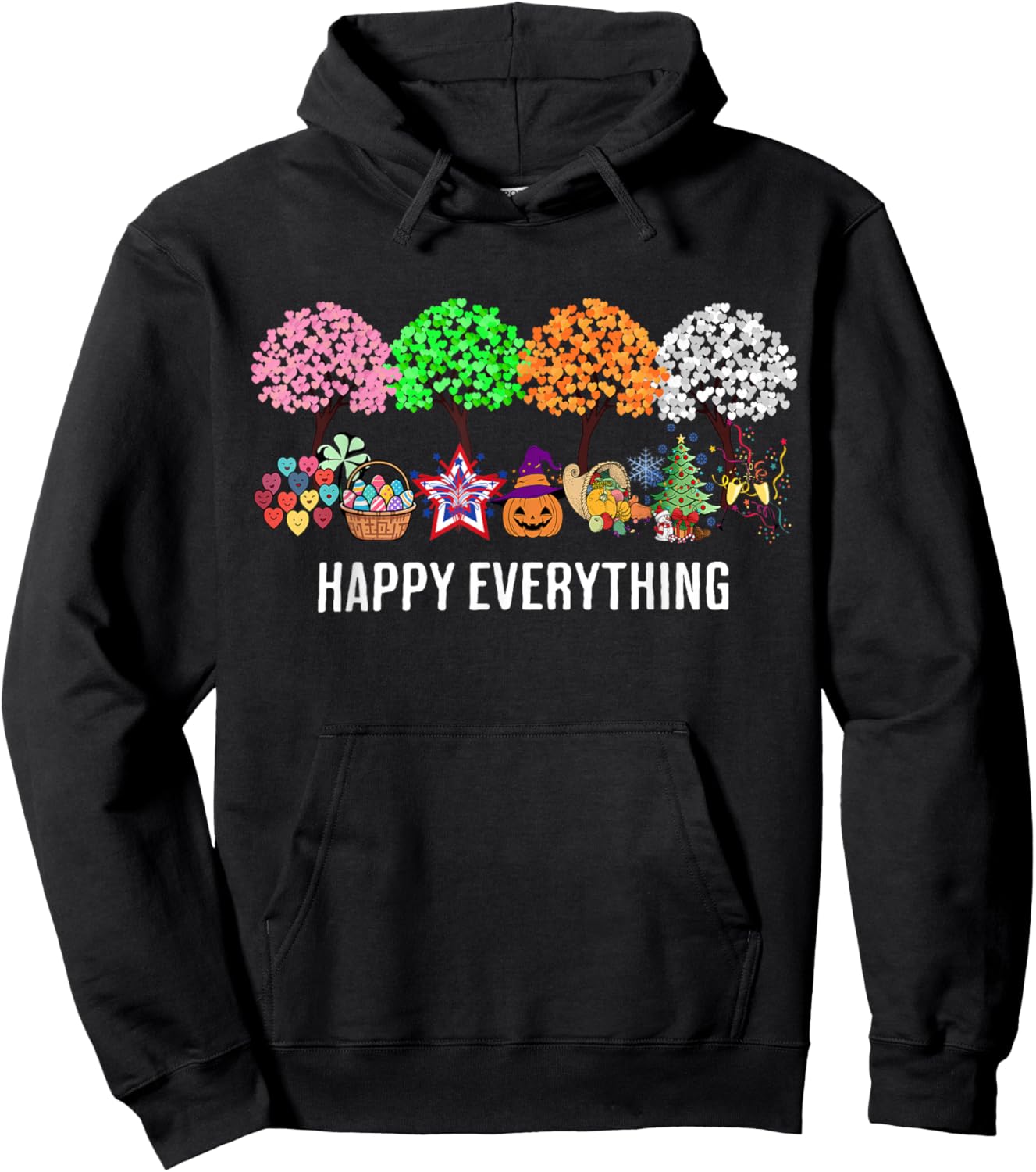 Colorful Happy Everything Holidays Seasons All Year Hoodie - Hoodie | Black