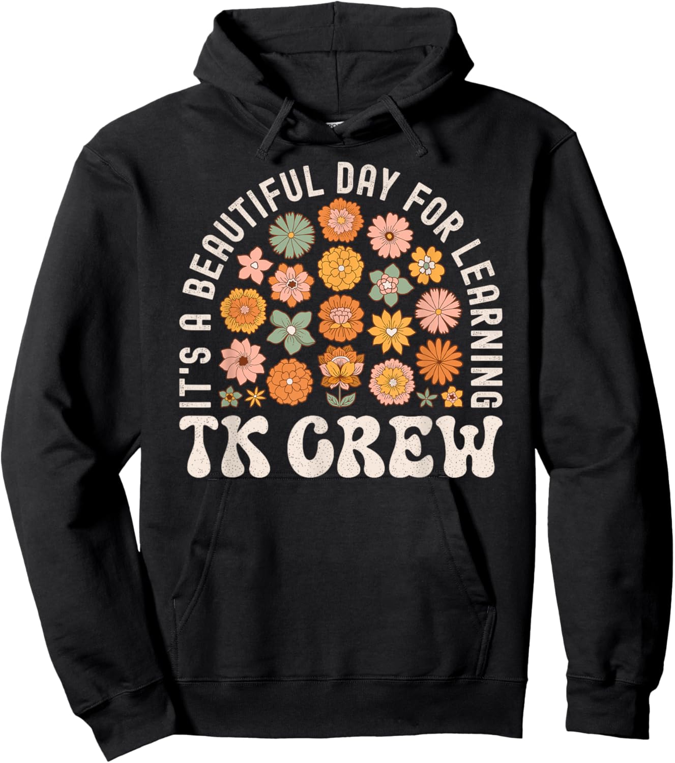 TK Crew Teacher Wildflower Its a Beautiful Day for Learning Men Women Kids Hoodie - Hoodie | Black