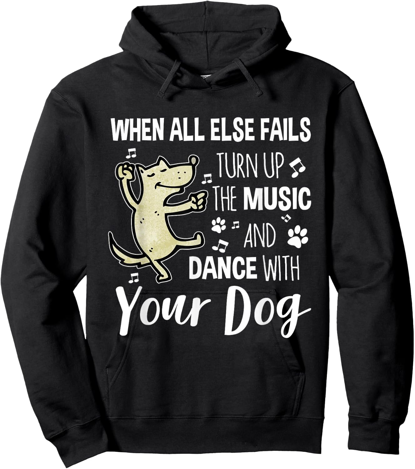 When All Else Fails Turn Up The Music & Dance With Your Dog Hoodie - Hoodie | Black