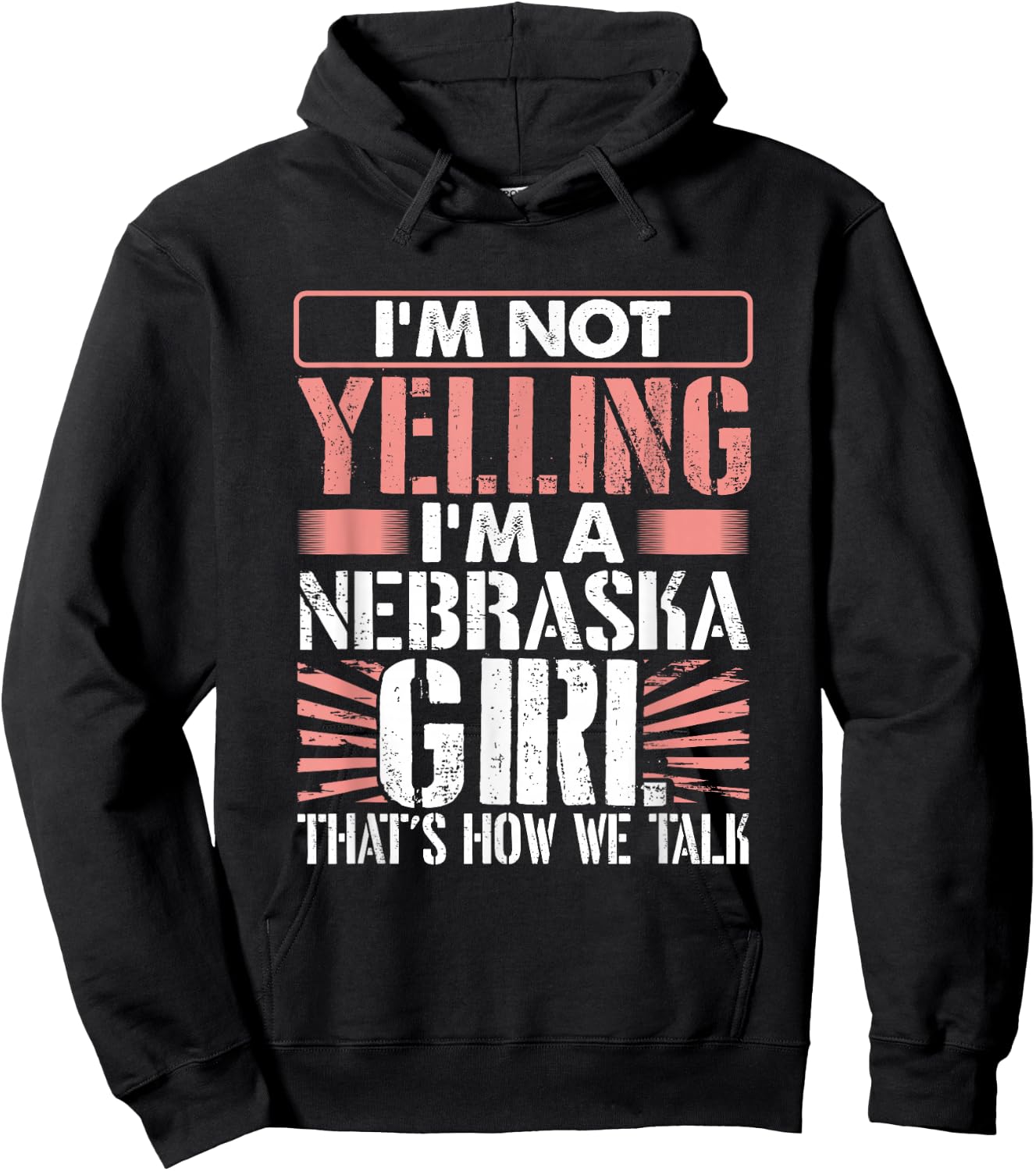 Loud I'm Not Yelling I Am a Nebraska Girl That's How We Talk Hoodie - Hoodie | Black