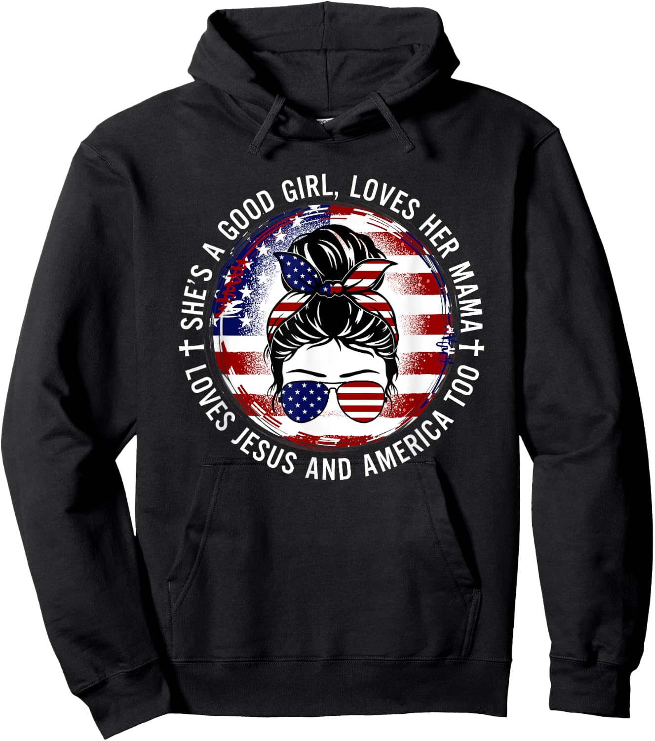 She's A Good Girl Loves Her Mama Jesus America Too Messy Bun Hoodie - Hoodie | Black