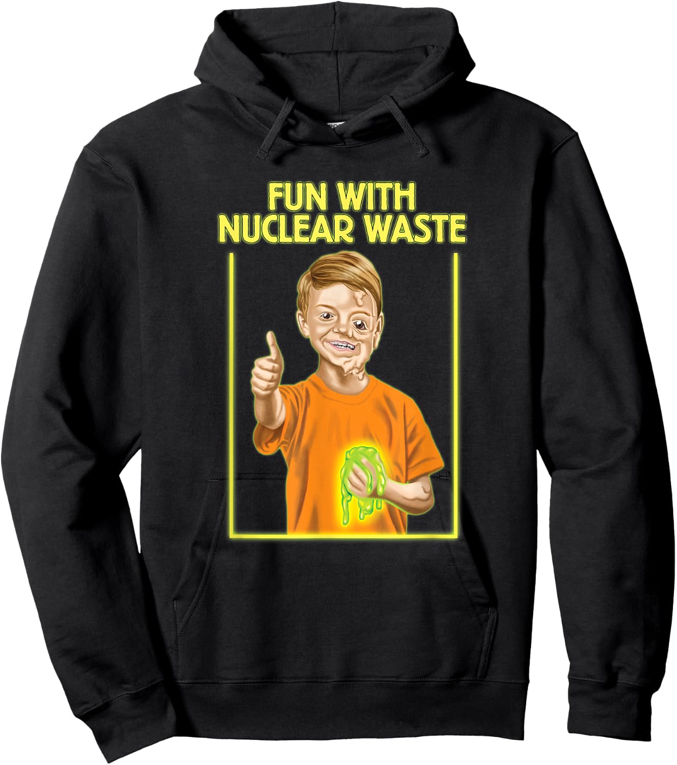 Fun With Nuclear Waste Funniest Shirts - Funny Dark Humor Hoodie - Hoodie | Black