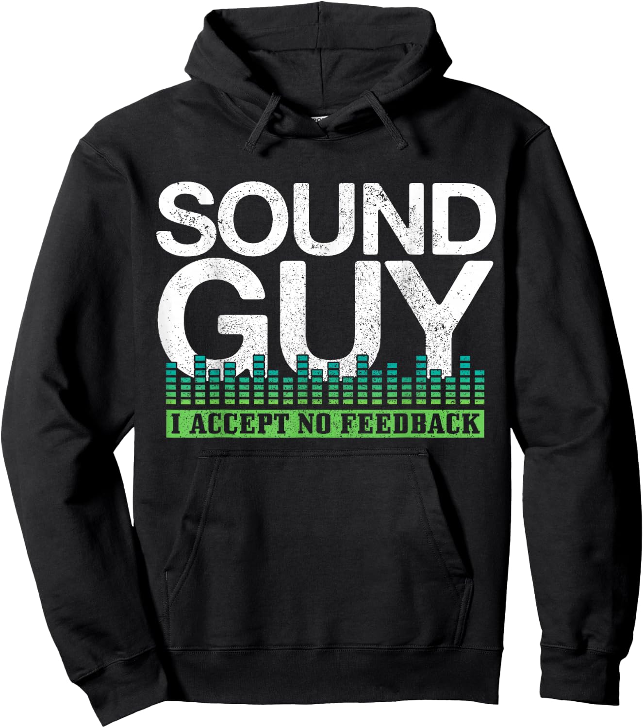 Sound Guy I Accept No Feedback Audio Engineer Technician Hoodie - Hoodie | Black