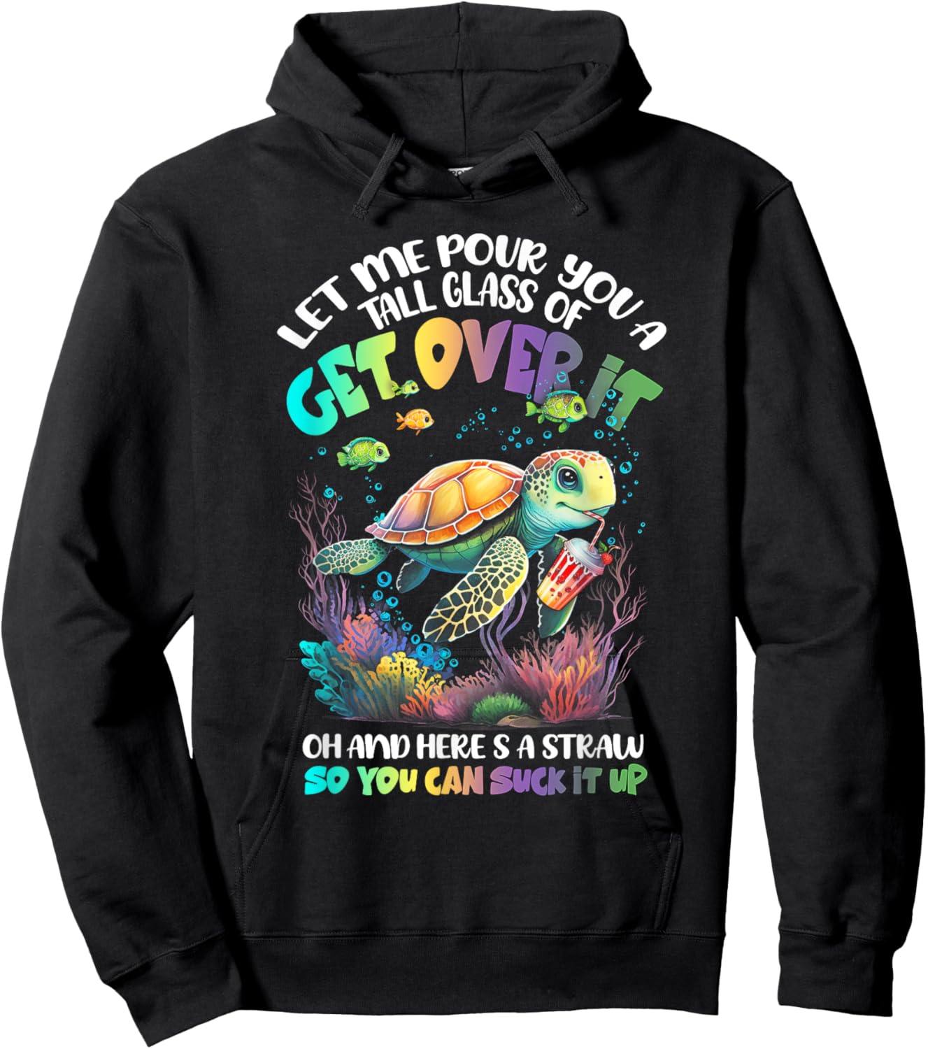 Let Me Pour You Tall Glass Of Get-Over It Turtle Suck-It Up Hoodie - Hoodie | Black