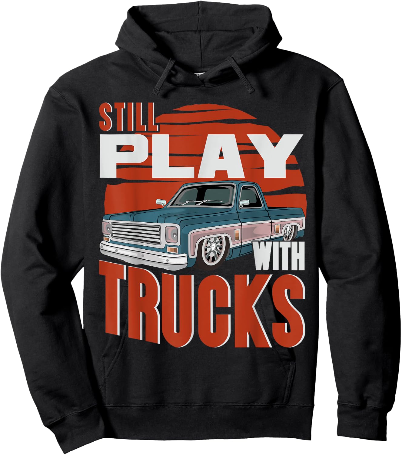 Still Play With Trucks funny squarebody vintage Hoodie - Hoodie | Black