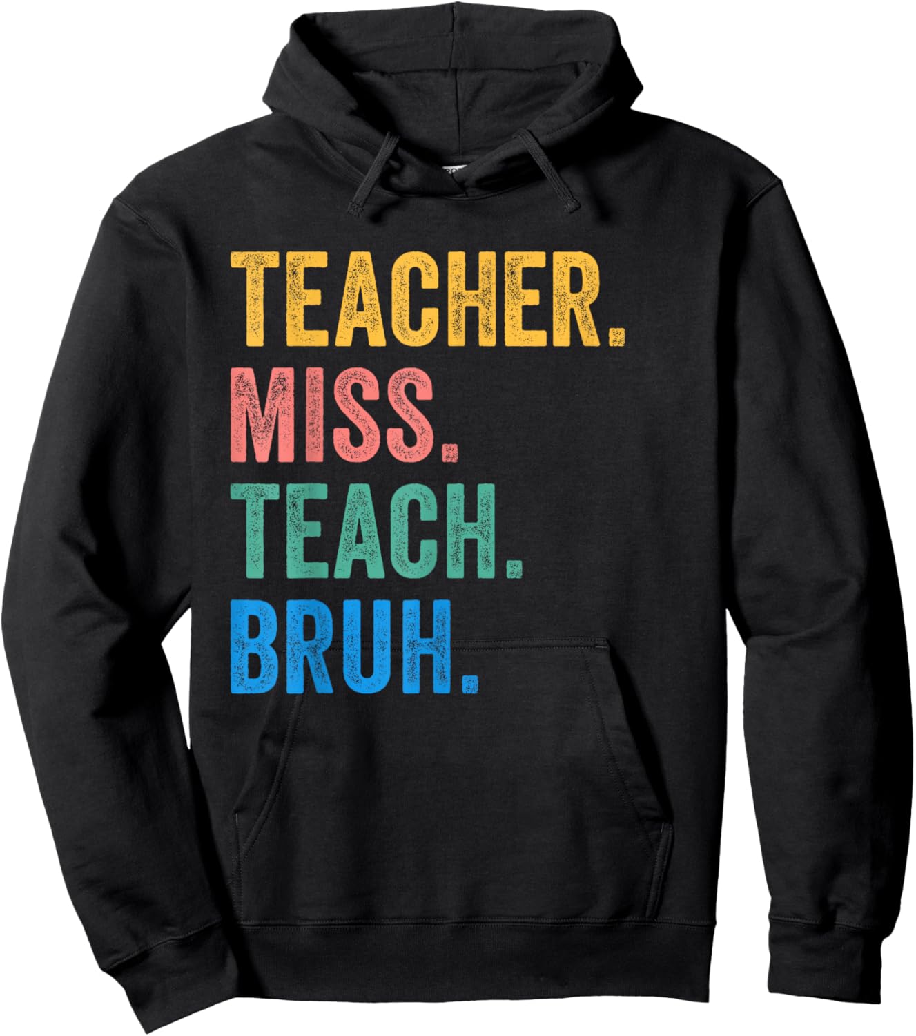 Teacher Miss Teach Bruh Vintage Educators End Of School Year Hoodie - Hoodie | Black