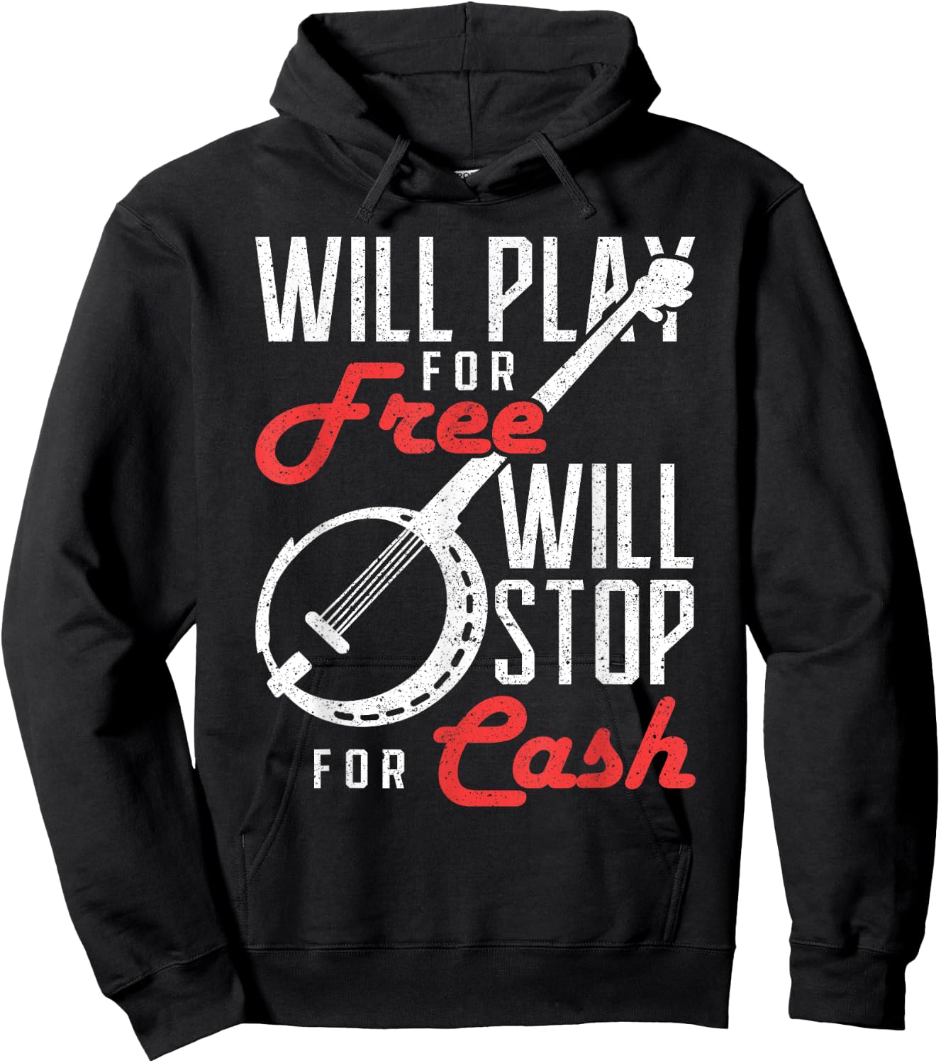 Will Play for Free Will Stop for Cash Banjo Hoodie - Hoodie | Black