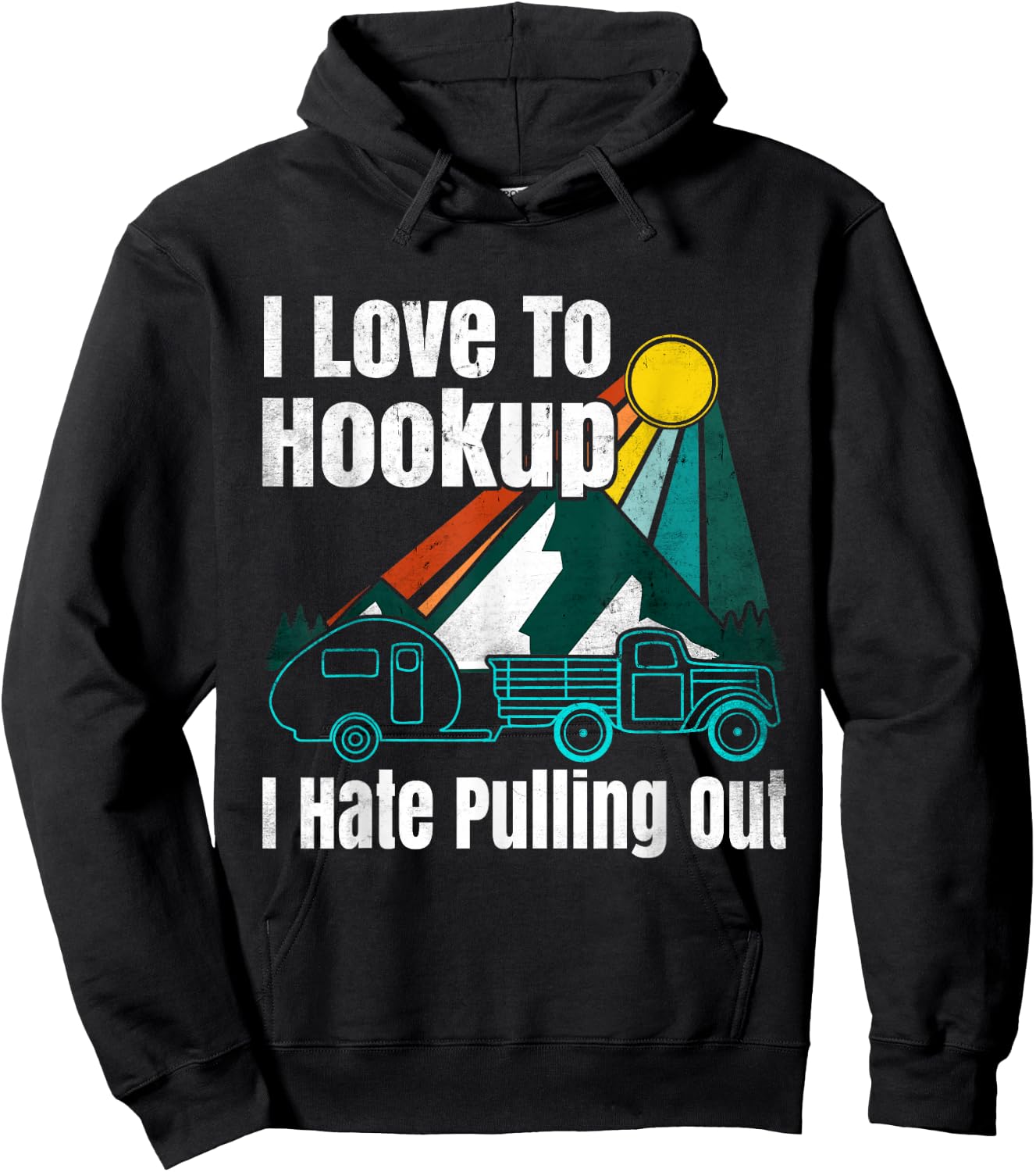 Camping Hookup I Hate Pulling Out Vintage Camper and Truck Hoodie - Hoodie | Black