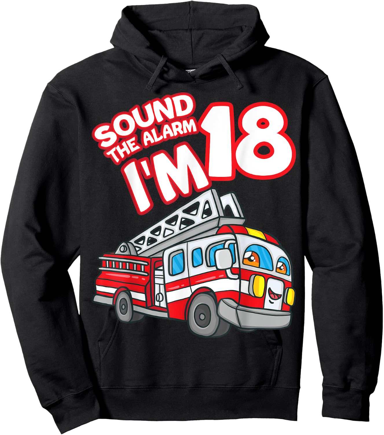 Sound The Alarm I'm 18 Fire Engine Firefighter 18th Birthday Hoodie - Hoodie | Black
