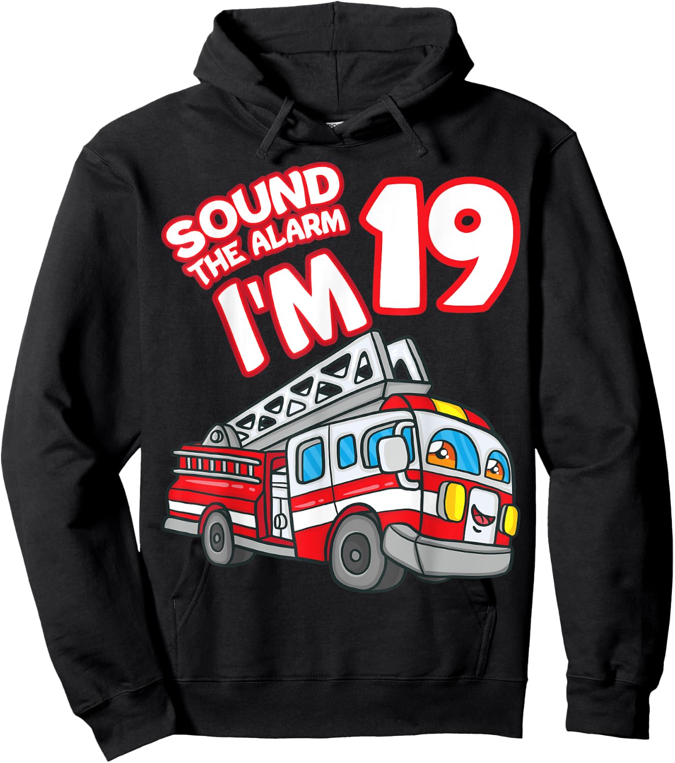 Sound The Alarm I'm 19 Fire Engine Firefighter 19th Birthday Hoodie - Hoodie | Black