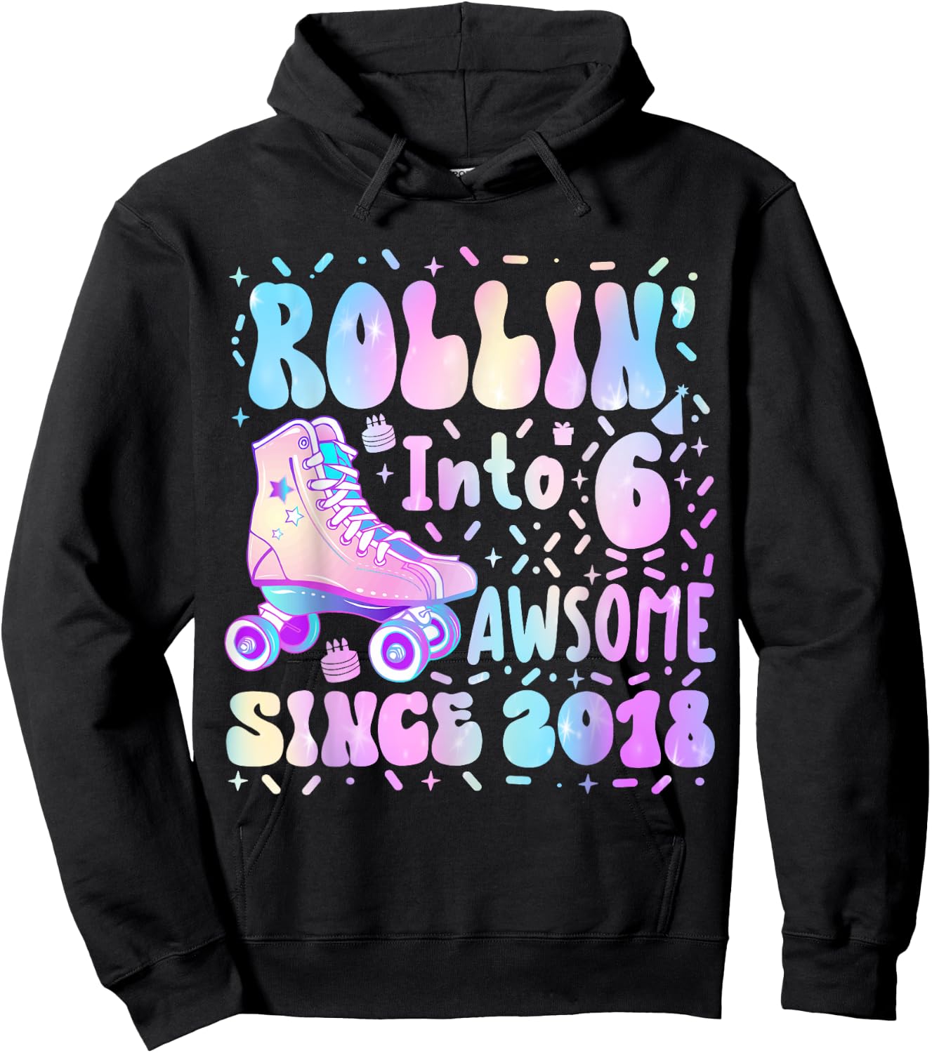 Roller Skate 6th Birthday Rolling Into 6 Since 2018 Girl Boy Hoodie - Hoodie | Black