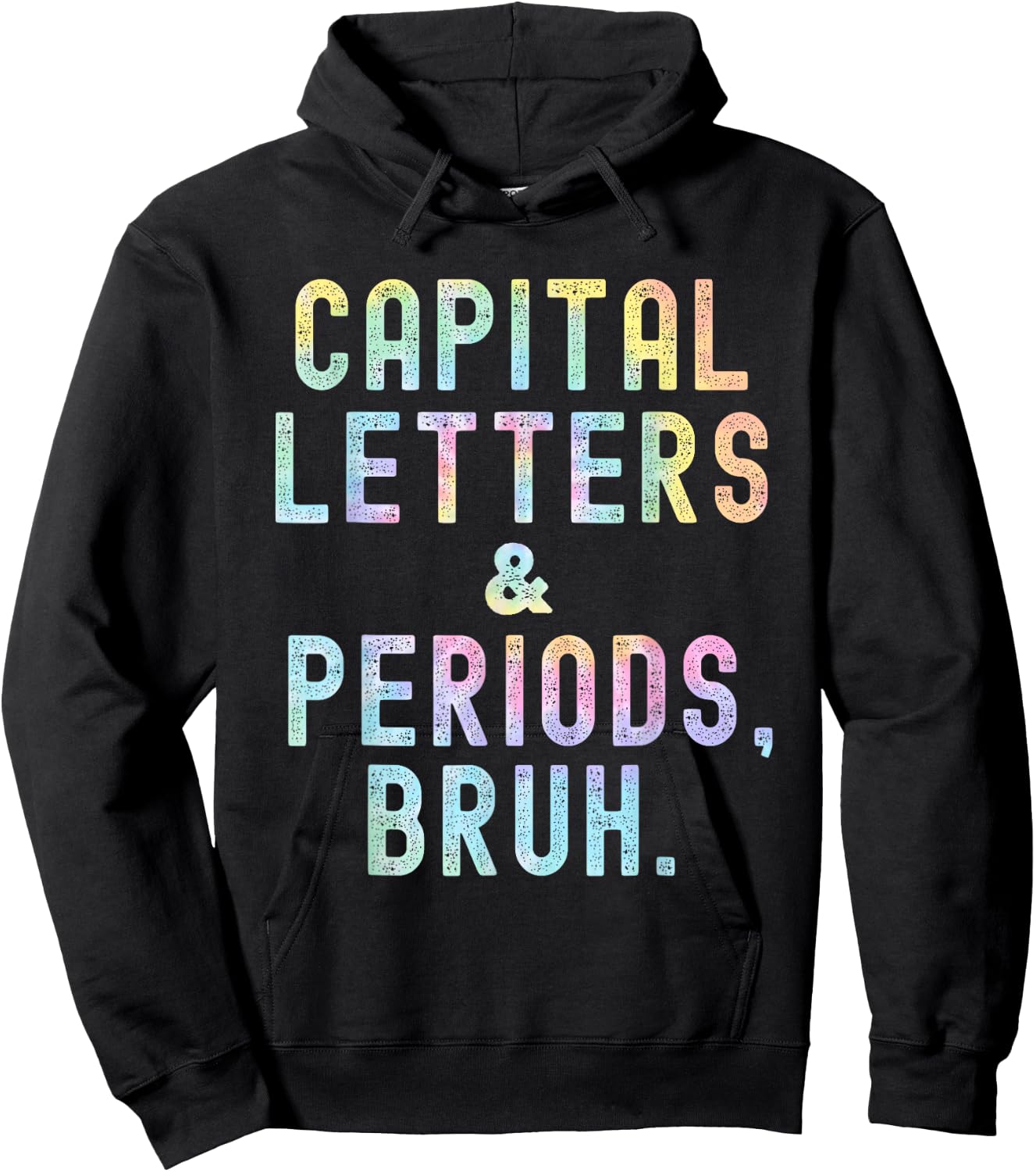Capital Letters And Periods Bruh, ELA Teacher Funny Tie Dye Men Women Hoodie - Hoodie | Black
