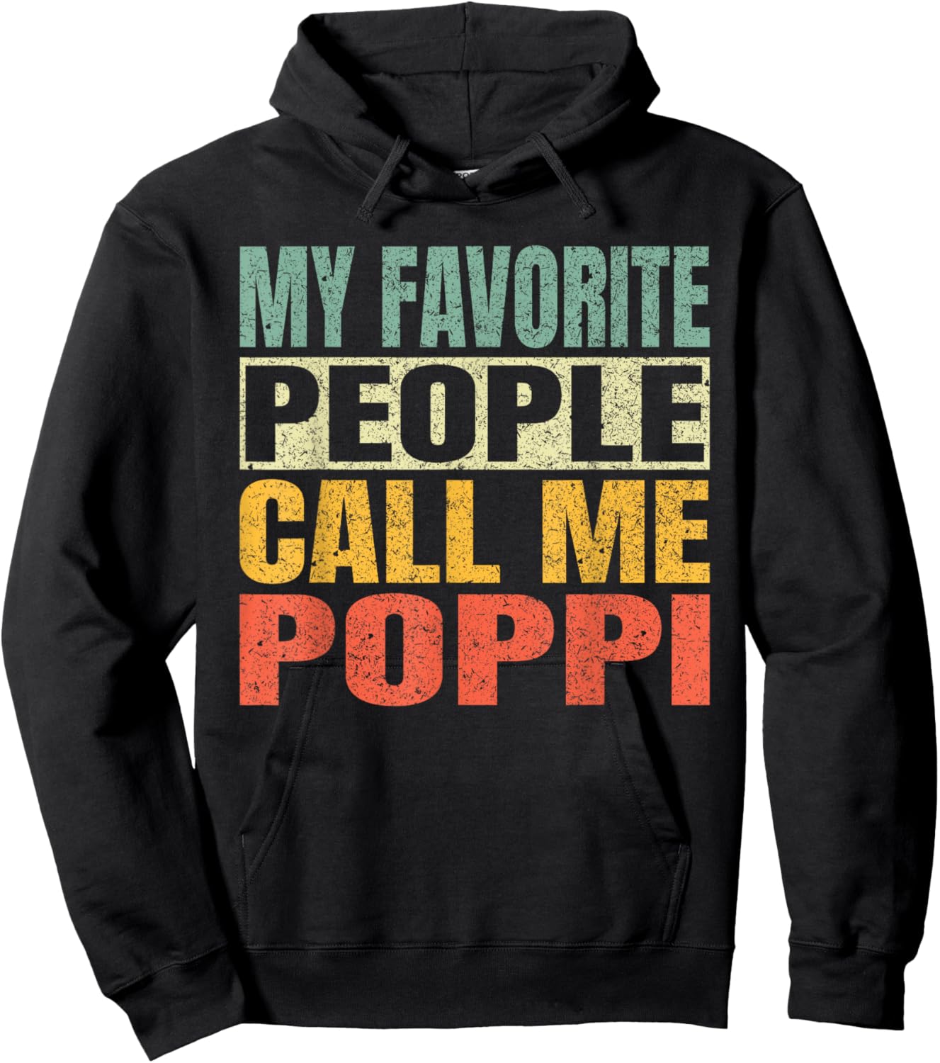 My Favorite People Call Me Poppi Funny Fathers Day Poppi Hoodie - Hoodie | Black