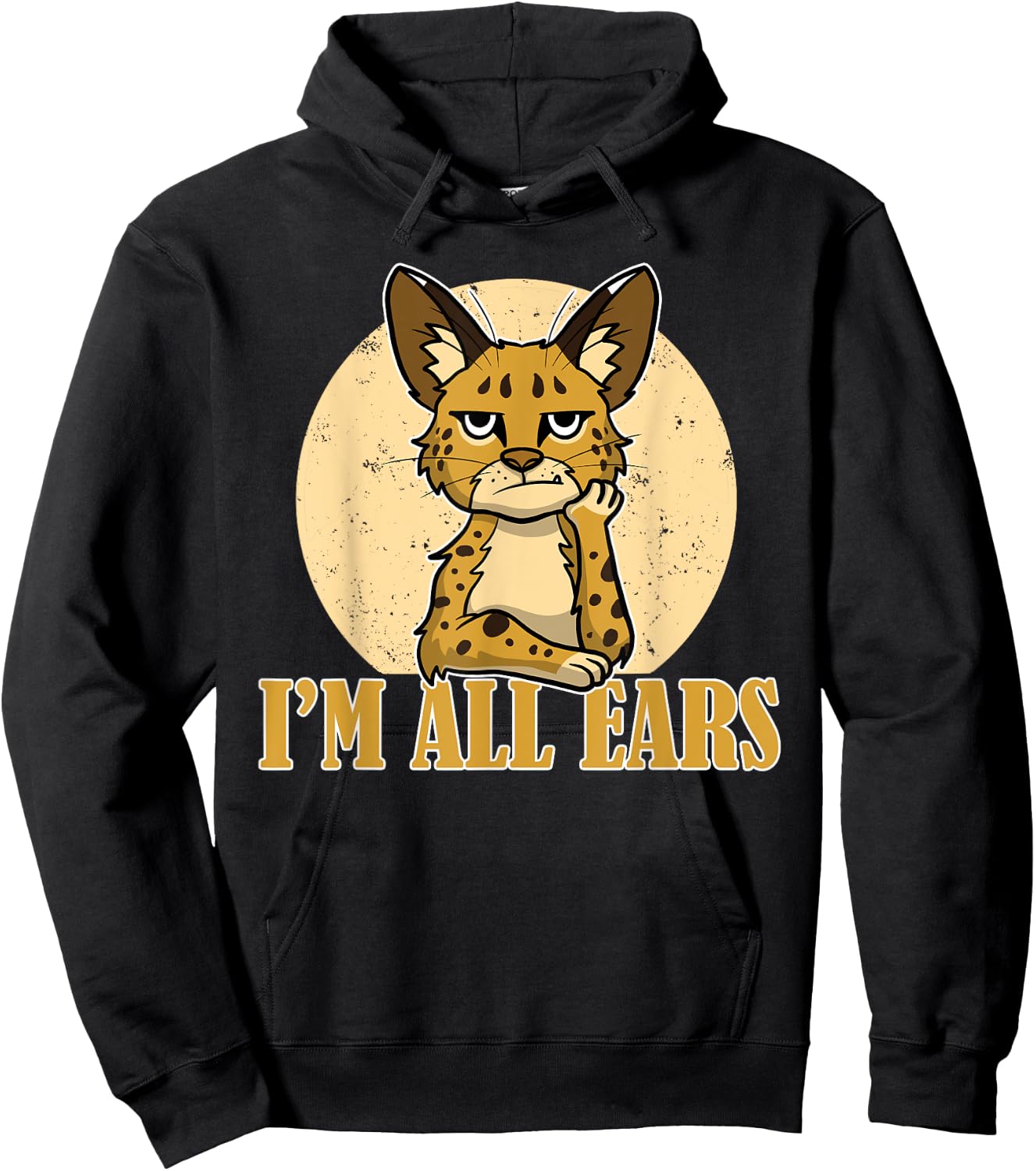 Sarcastic Serval Cat Funny I'm All Ears Wild Animal Feline Women Girls Kids Hoodie - Hoodie | Black