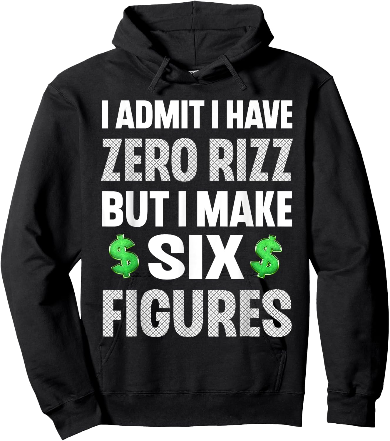 I Have Zero Rizz But I Make Six Figures Funny Hoodie - Hoodie | Black